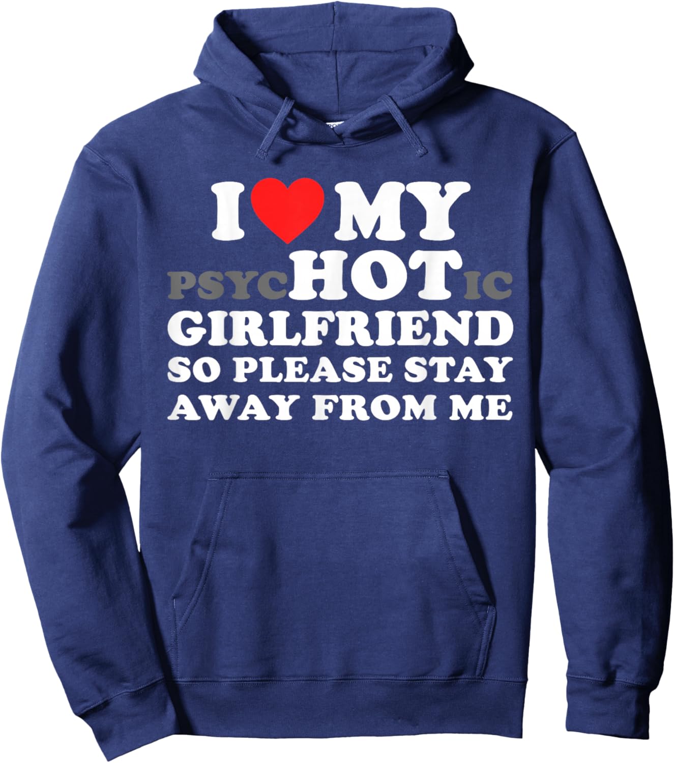 I Love My PsyHOTic Girlfriend So Please Stay Away from Me Hoodie - Hoodie | Navy