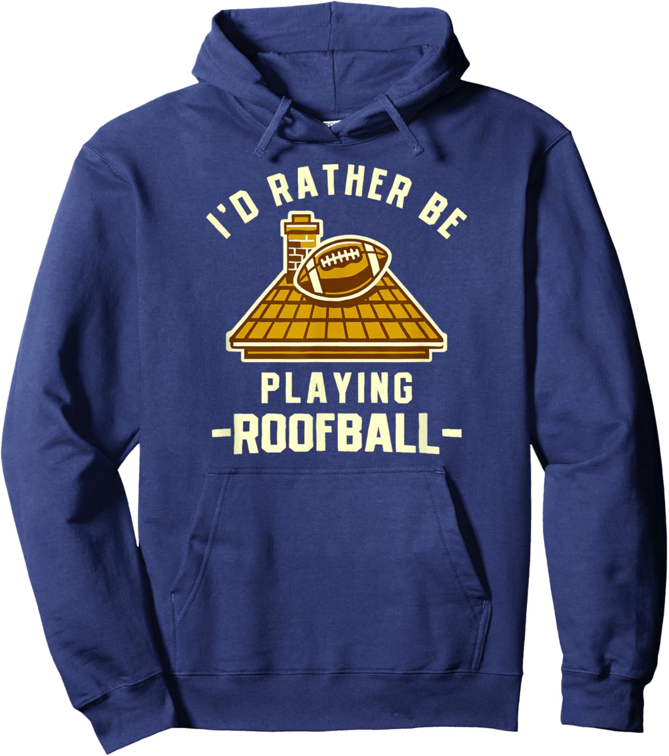I'd Rather Be Playing Roofball Nostalgic Outdoor Football Hoodie - Hoodie | Navy