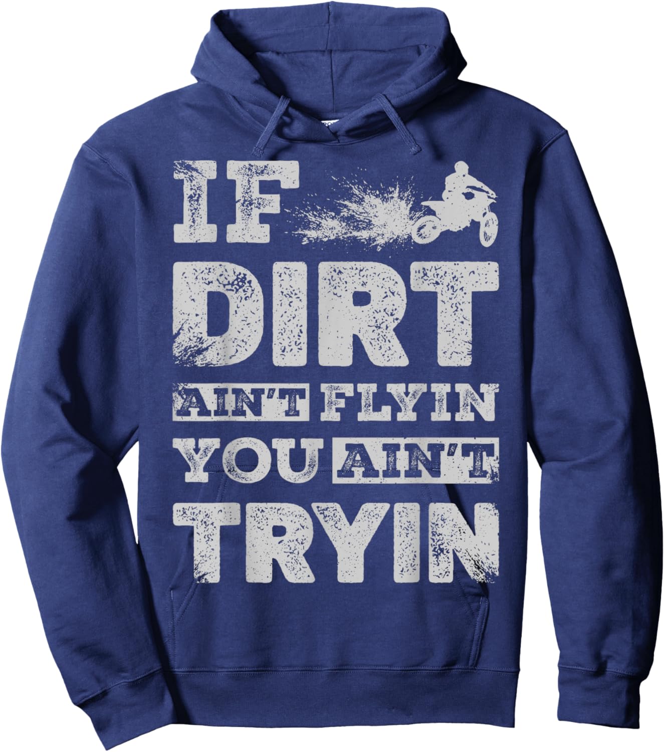 If Dirt Ain't Flyin You Ain't Tryin Dirt Bike Motocross Gift Hoodie - Hoodie | Navy