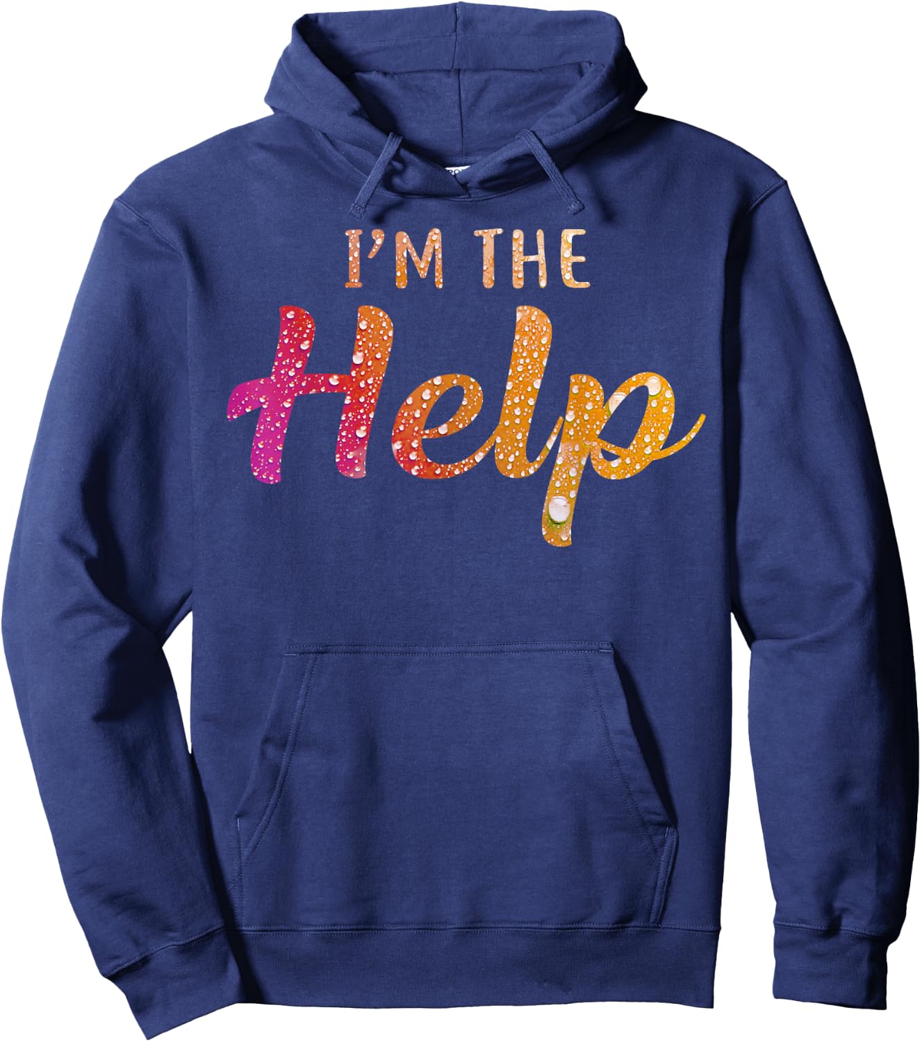 I'm The Help Shirt If Lost Or Drunk Please Return To Bestie Hoodie - Hoodie | Navy