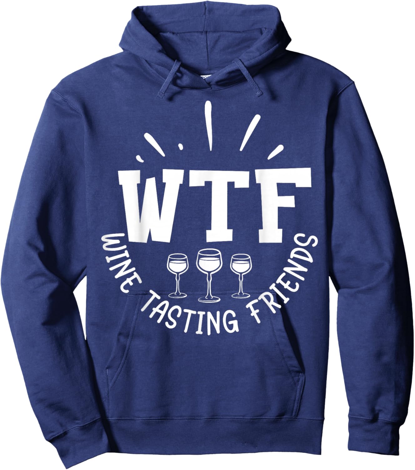 Funny Wine Lover WTF Wine Tasting Friends Drinking Wine Hoodie - Hoodie | Navy