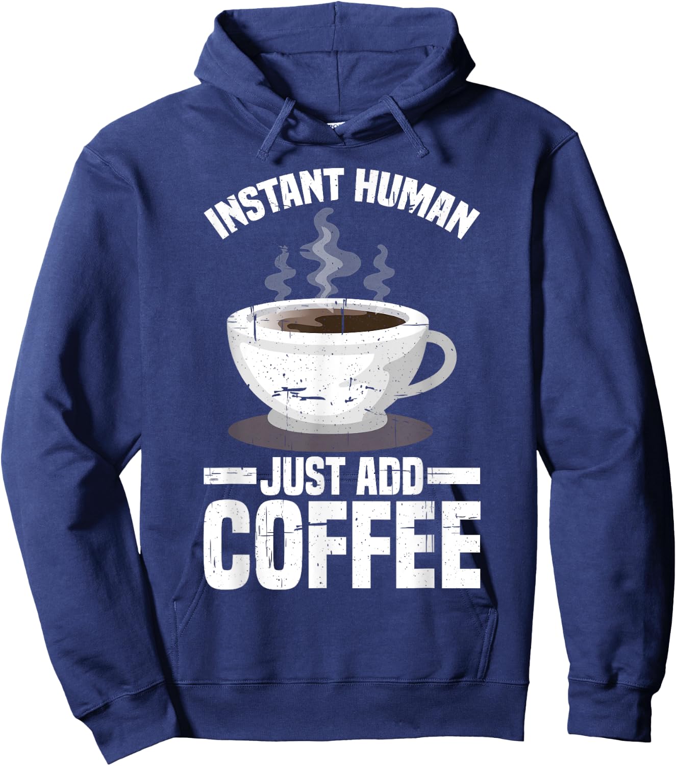 Instant Human, Just Add Coffee Hoodie - Hoodie | Navy