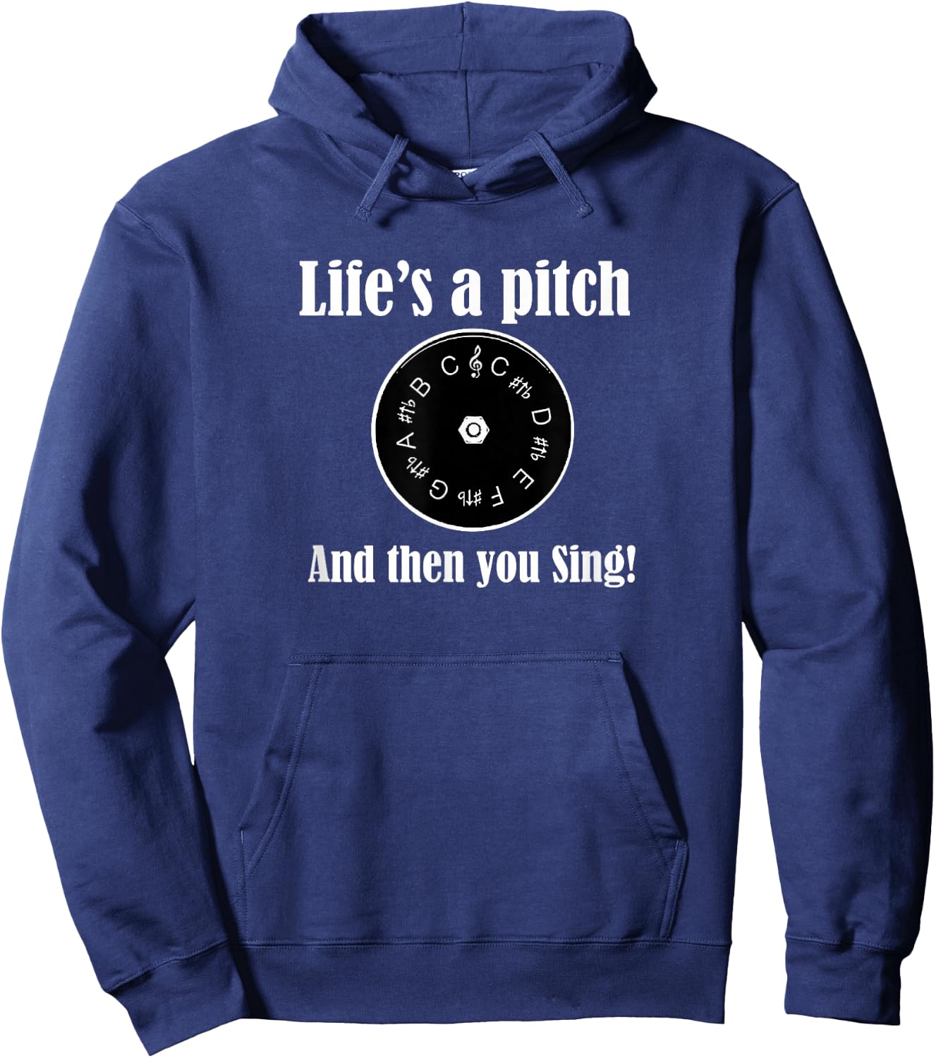 Life's a pitch and then you sing! Barbershop Quartet Singer Hoodie - Hoodie | Navy