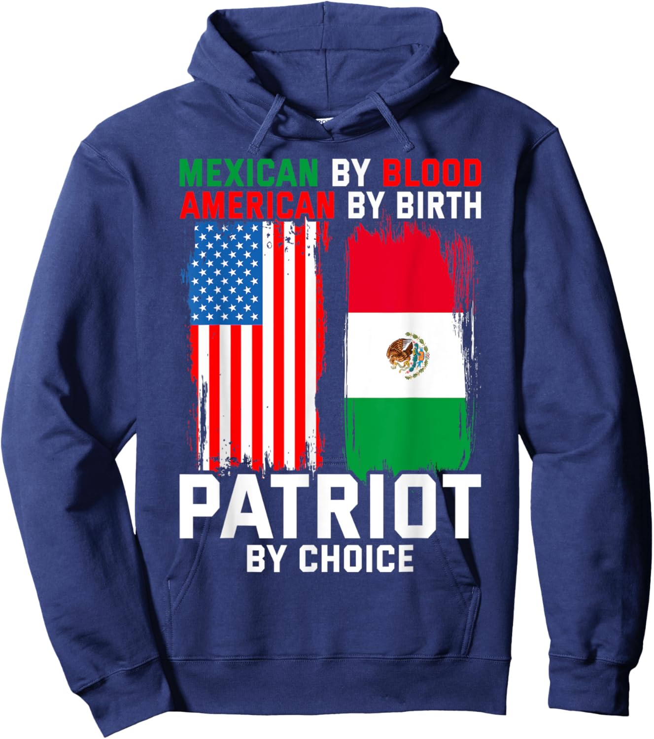Mexican By Blood American By Birth Patriot By Choice Hoodie - Hoodie | Navy