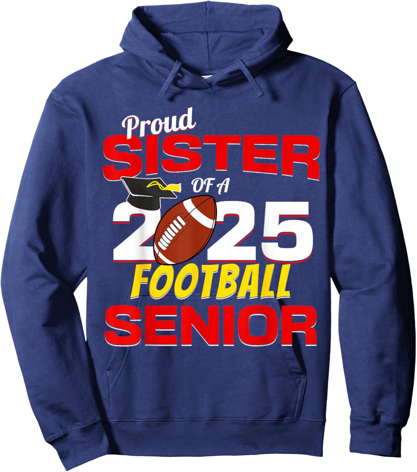 Senior Sister 2025 Proud Sister of a 2025 Senior Football Hoodie - Hoodie | Navy