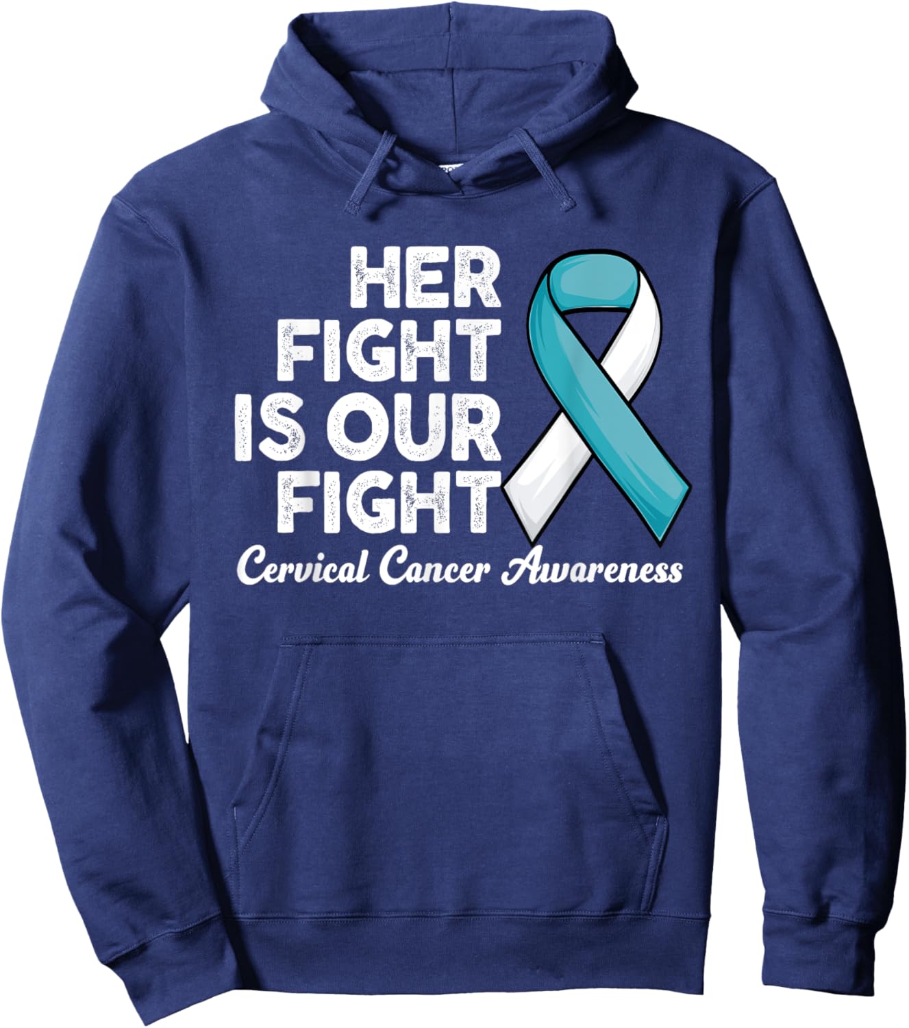 Her Fight Is Our Fight survivor of Cervical Cancer Awareness Hoodie - Hoodie | Navy