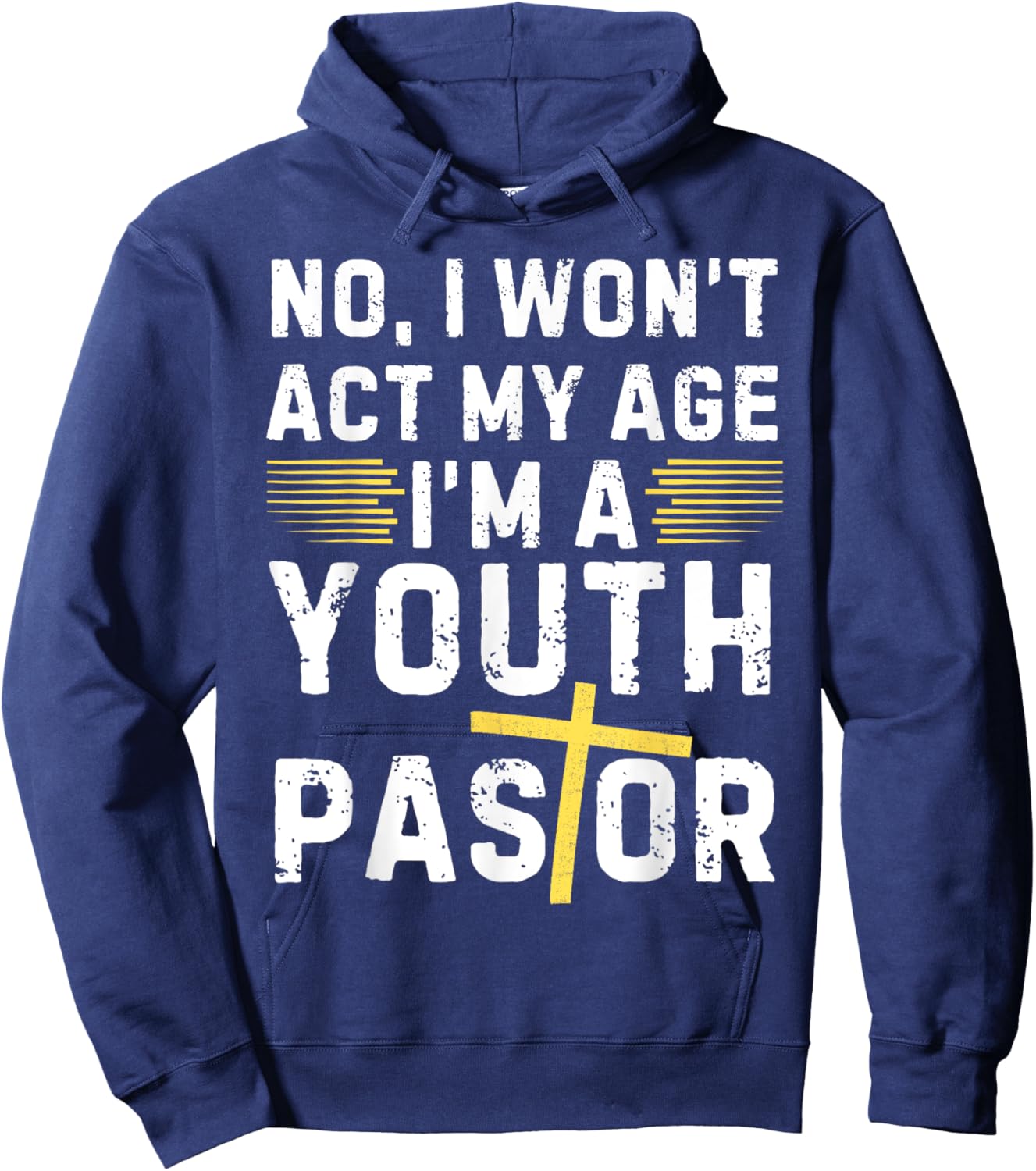 Funny I Won't Act My Age I'm A Youth Pastor Christian Hoodie - Hoodie | Navy