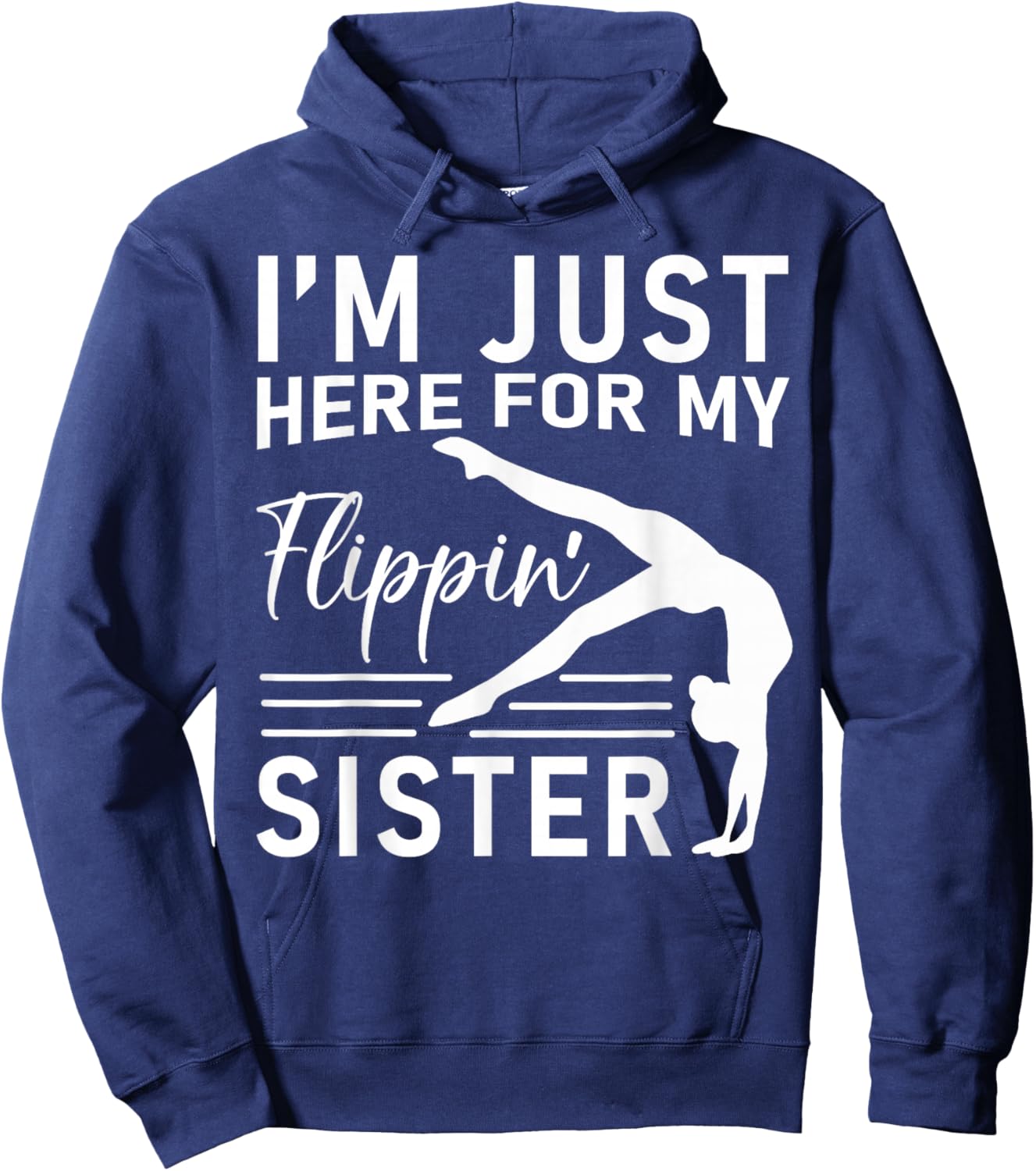 I'm Just Here For My Flippin' Sister Gymnast Brother Hoodie - Hoodie | Navy