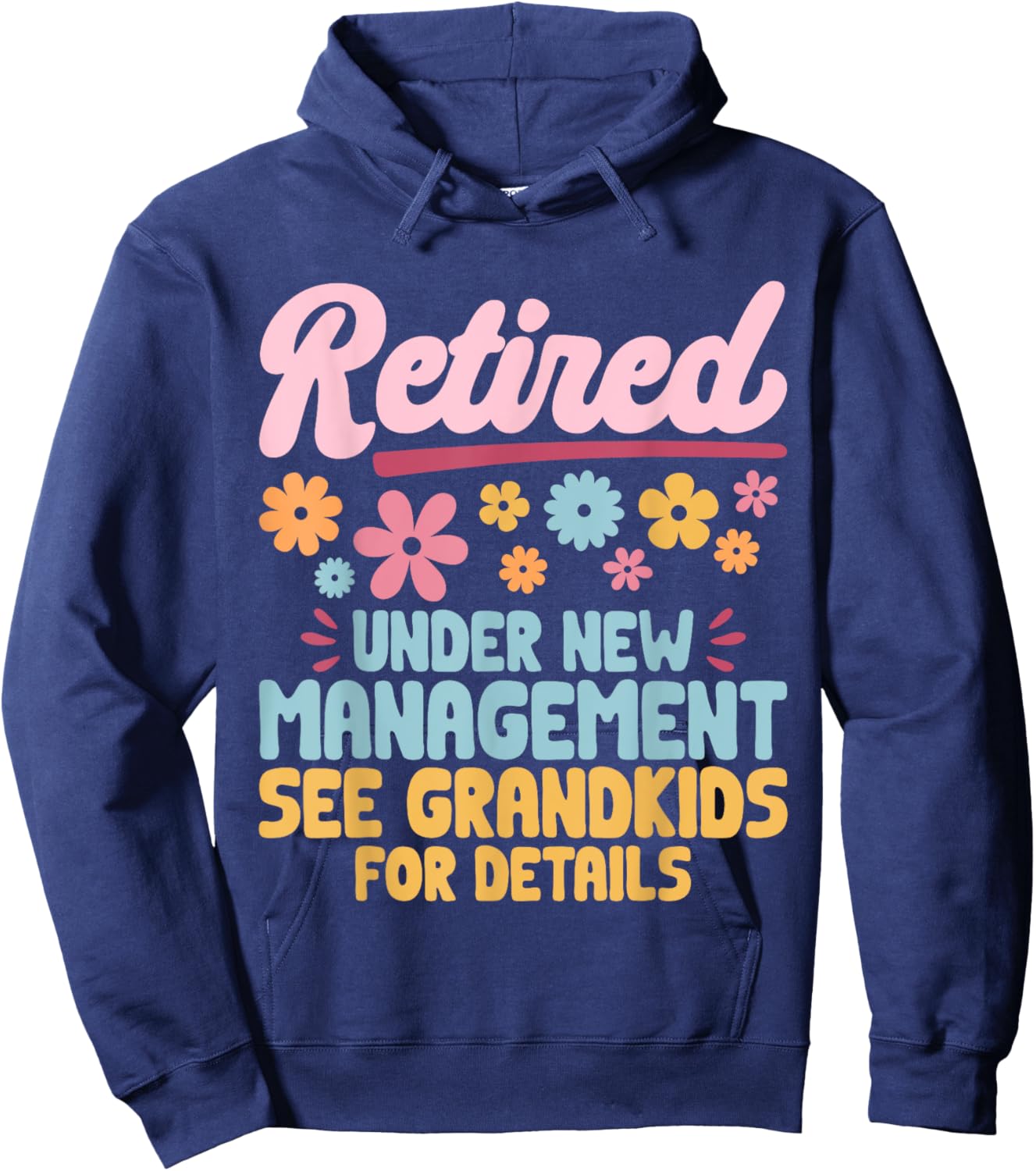 Retired Under New Management See Grandkids Grandpa Grandma Hoodie - Hoodie | Navy