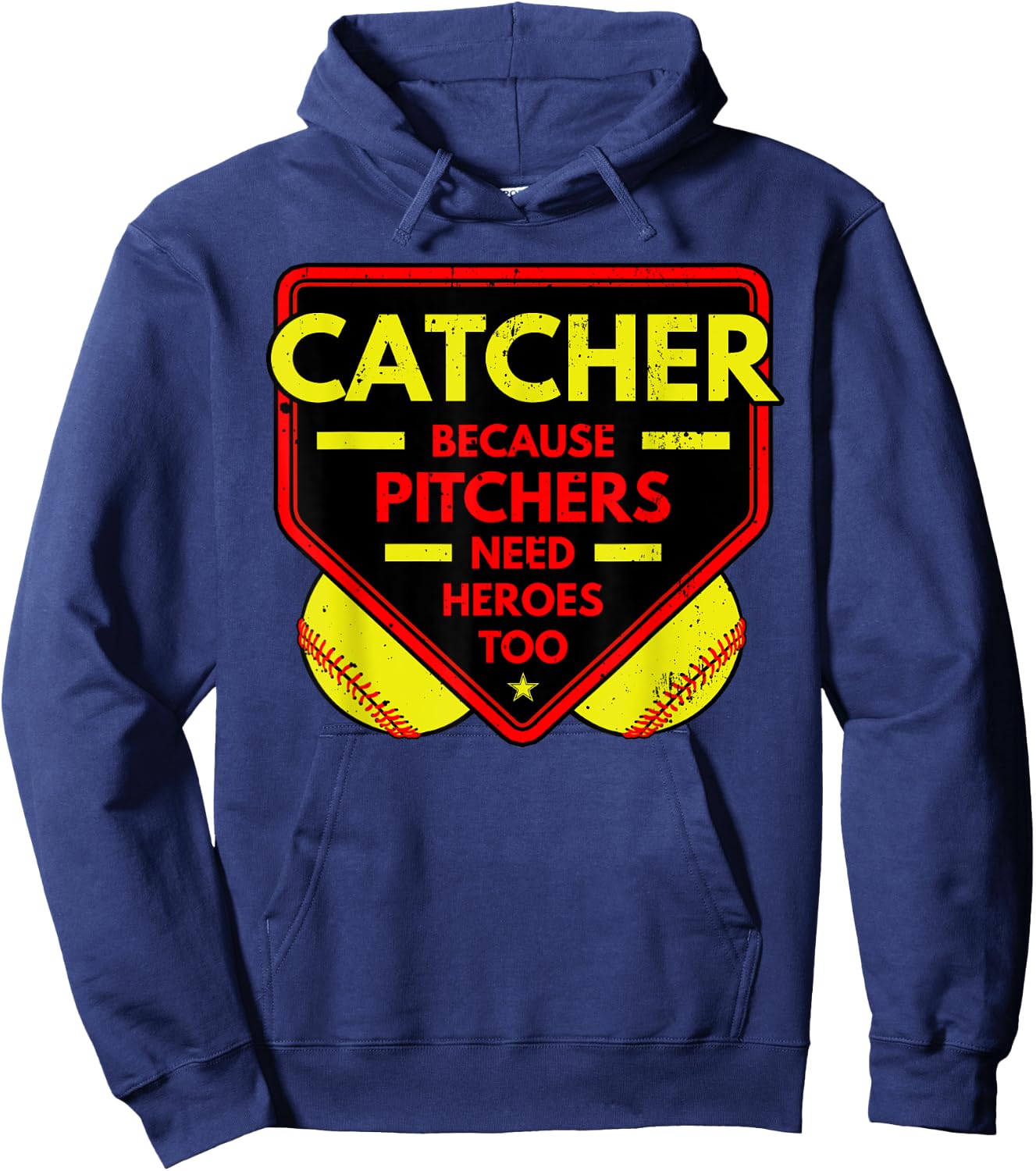 Catcher Because Pitchers Needs Heroes Too Softball Sport Hoodie - Hoodie | Navy