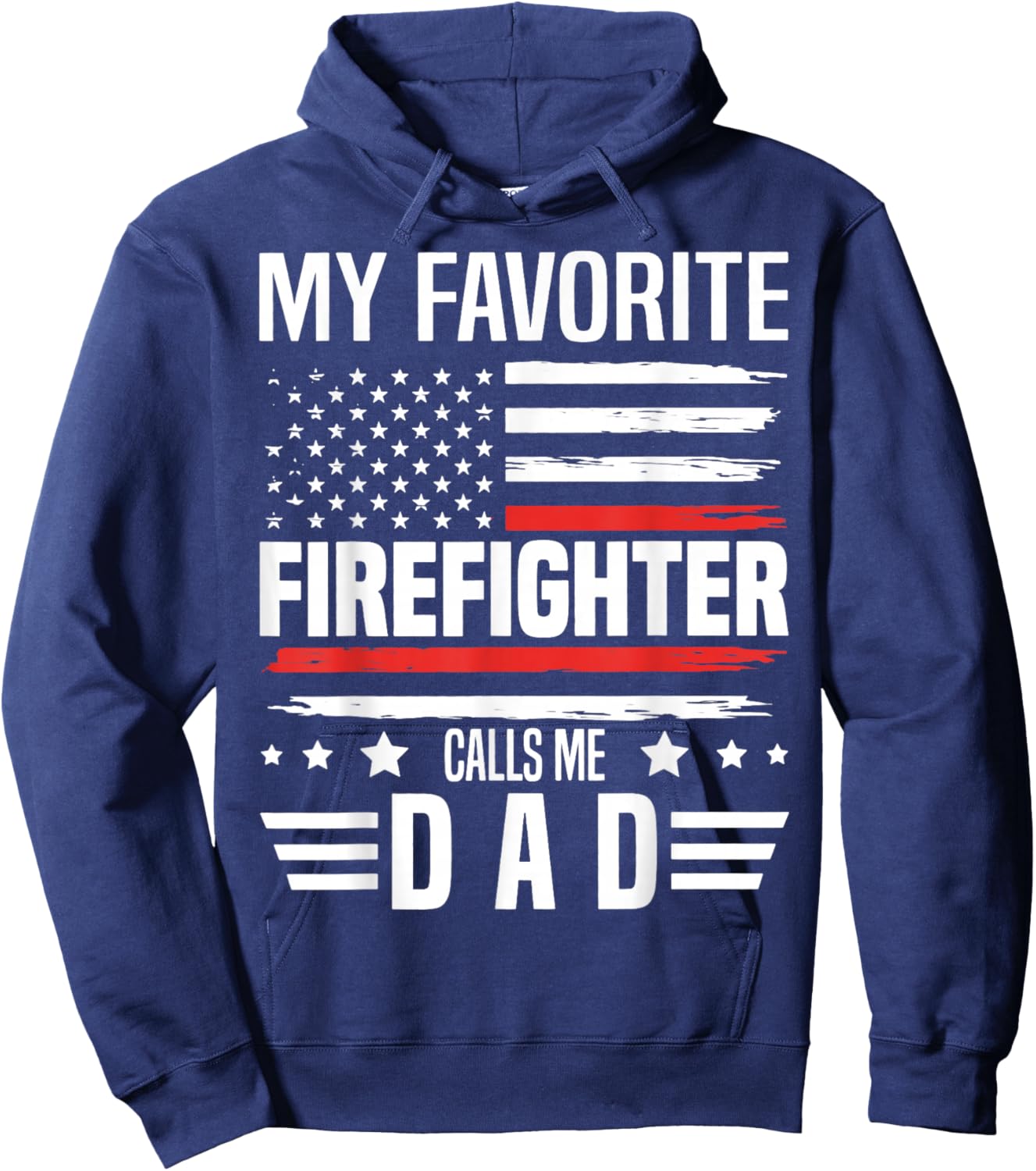 My Favorite Firefighter Calls Me Dad US Flag Fathers Day Hoodie - Hoodie | Navy