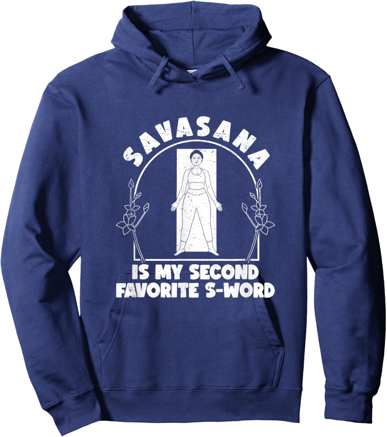 Funny Savasana Is My Second Favorite S Word A Savasana Lover Hoodie - Hoodie | Navy