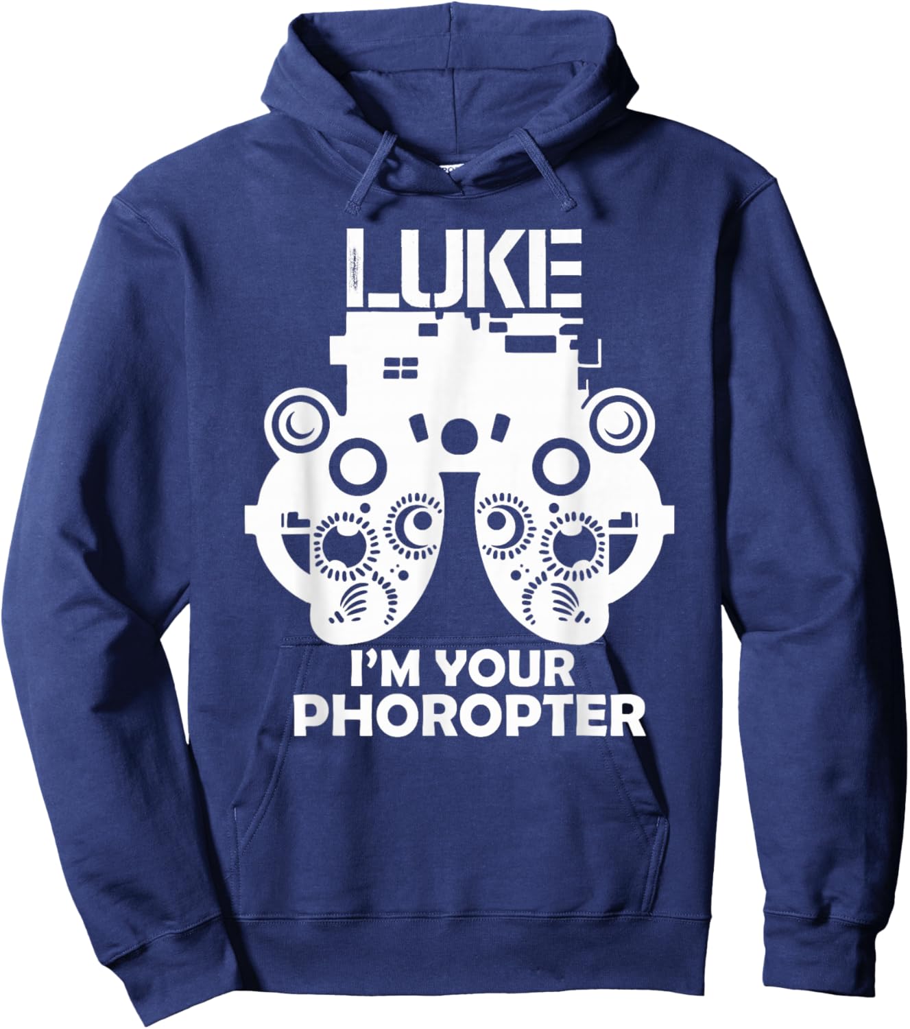 Funny Eye Doctor Optometrist Gift Saying I Am Your Phoropter Hoodie - Hoodie | Navy