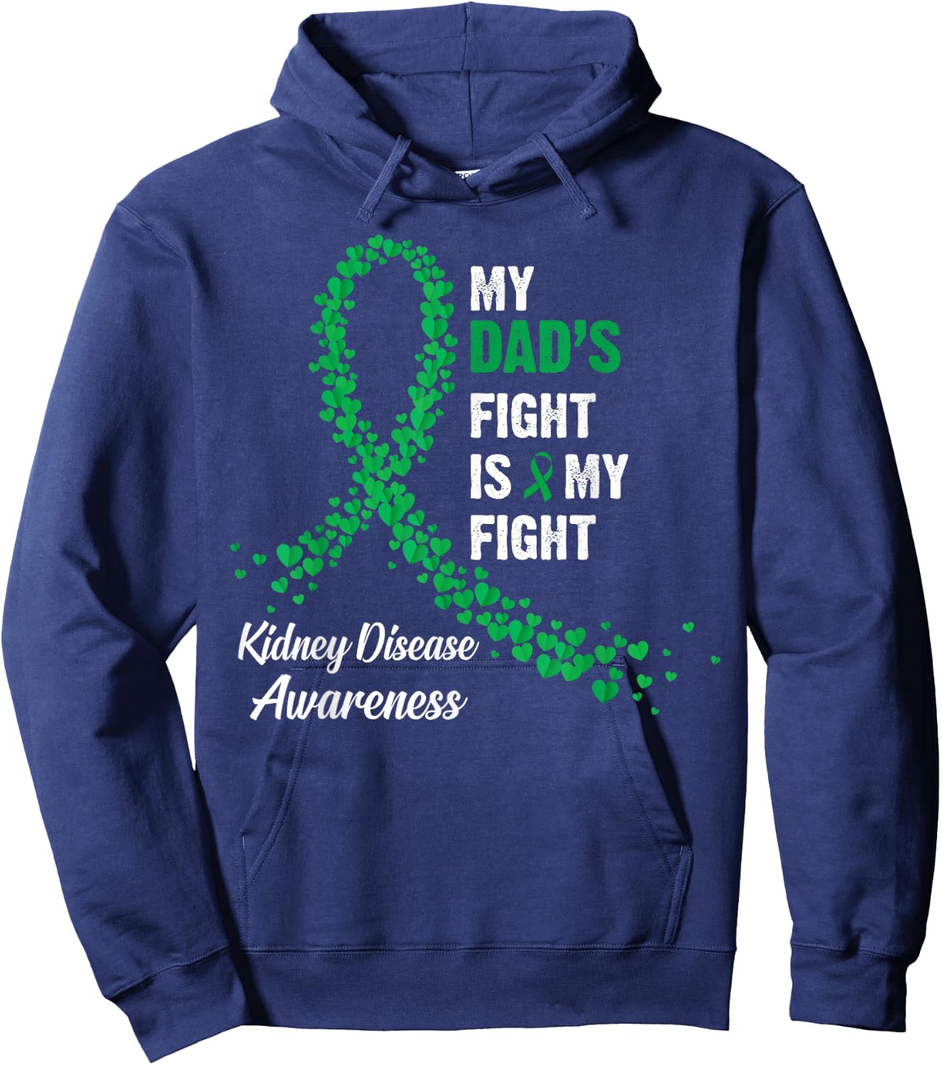 My Dad's Fight Is My Fight Kidney Disease Awareness Hoodie - Hoodie | Navy