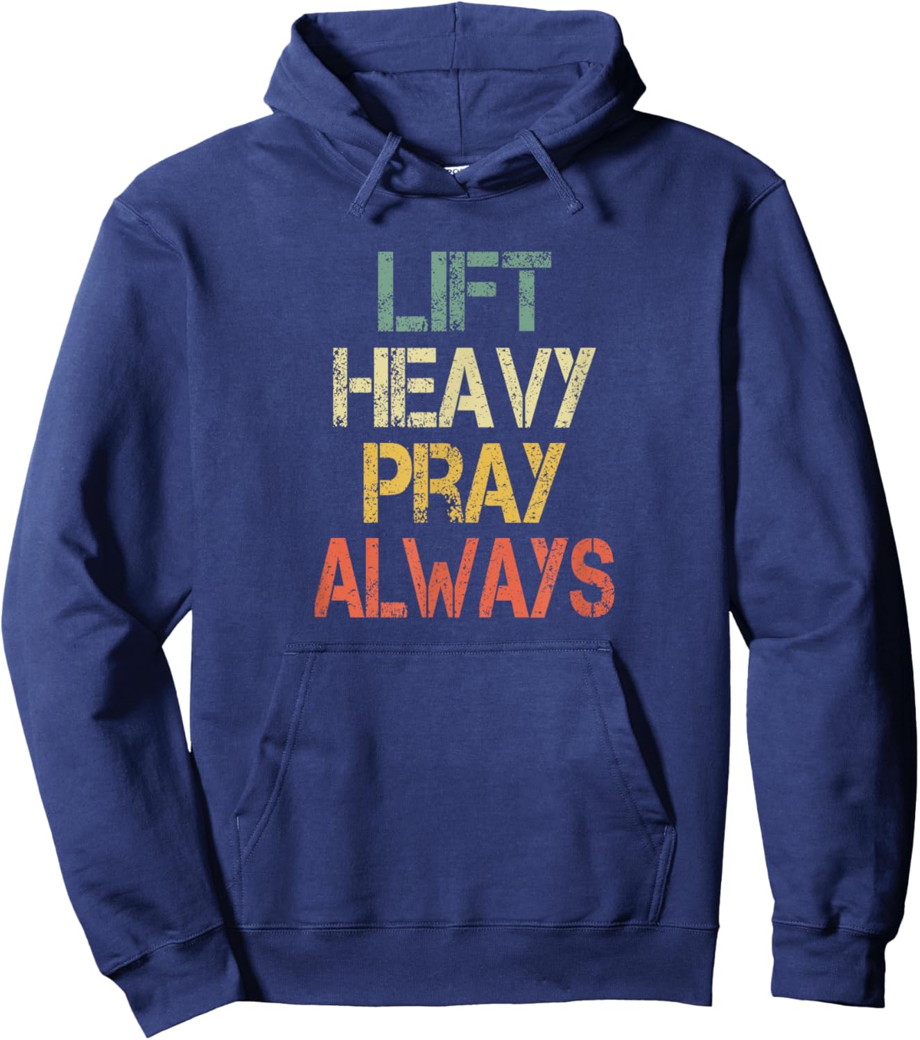 Christian Workout Gym Lift Heavy Pray Always Church Hoodie - Hoodie | Navy