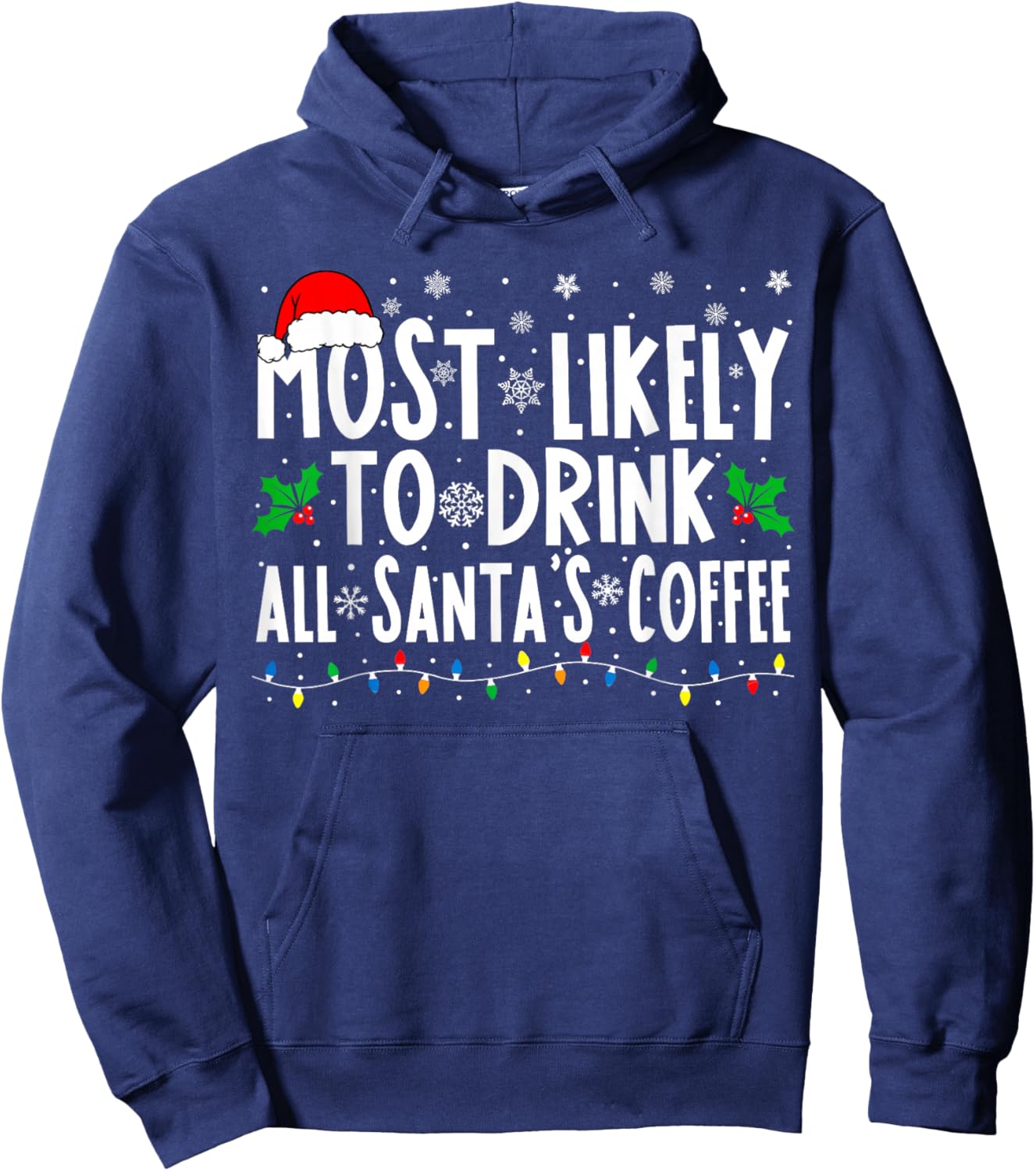 Most Likely To Drink All Santa's Coffee Matching Christmas Hoodie - Hoodie | Navy