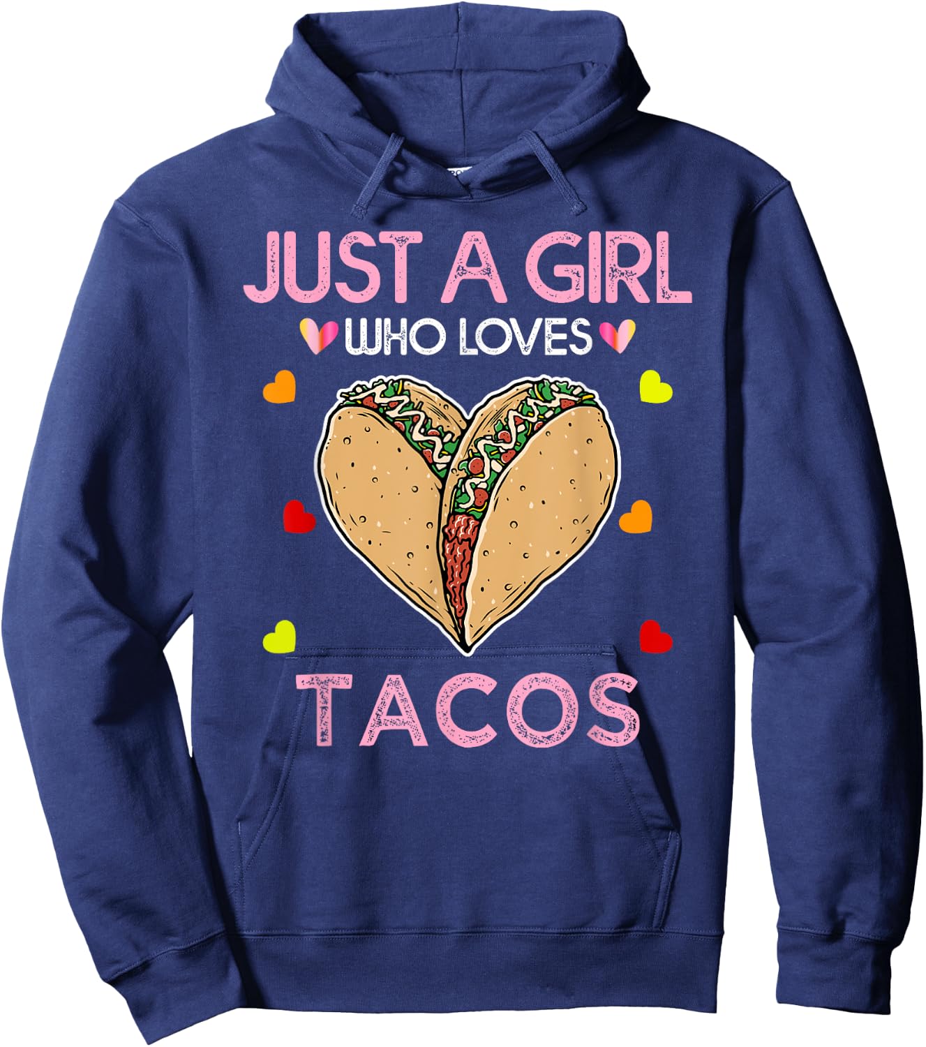 Taco Shirt Just A Girl Who Loves Tacos Hoodie - Hoodie | Navy