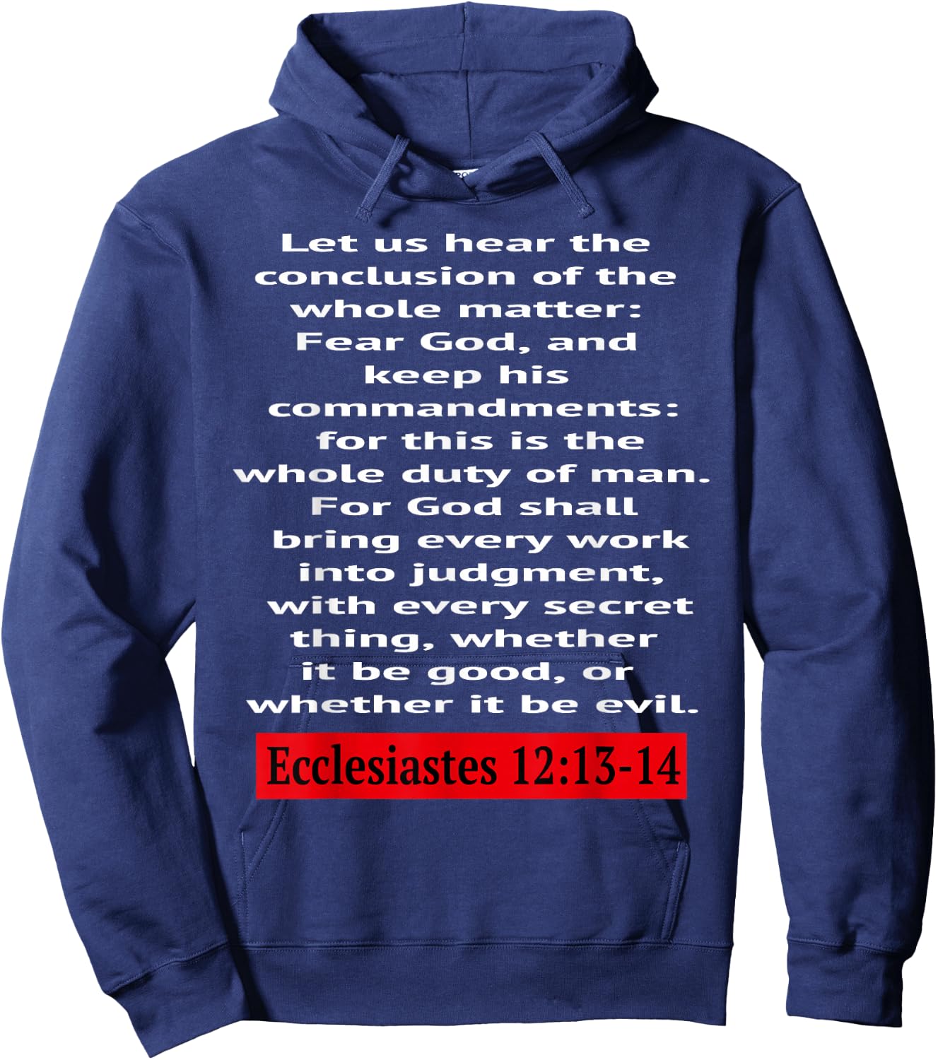 Ecclesiastes 12:13-14: Let us hear the conclusion of the... Hoodie - Hoodie | Navy