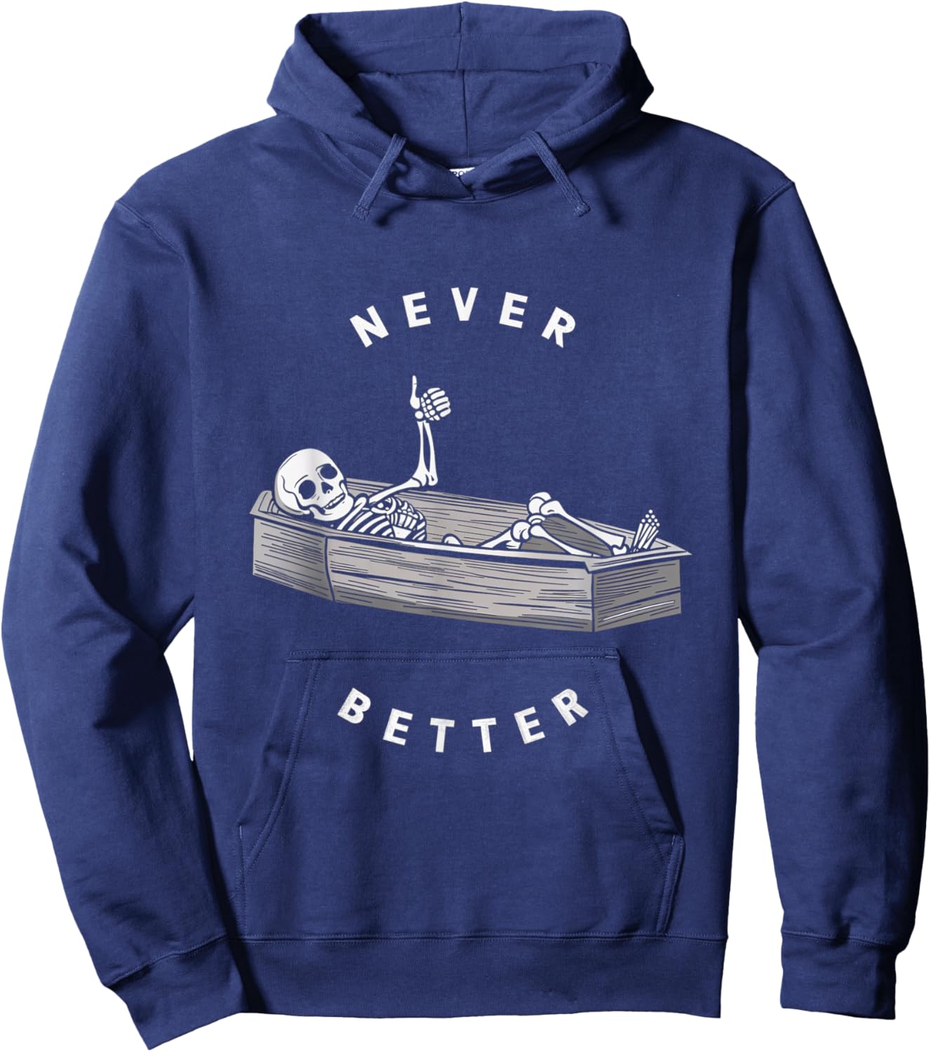 Never Better Skeleton Coffin Skull Halloween Dark Hoodie - Hoodie | Navy