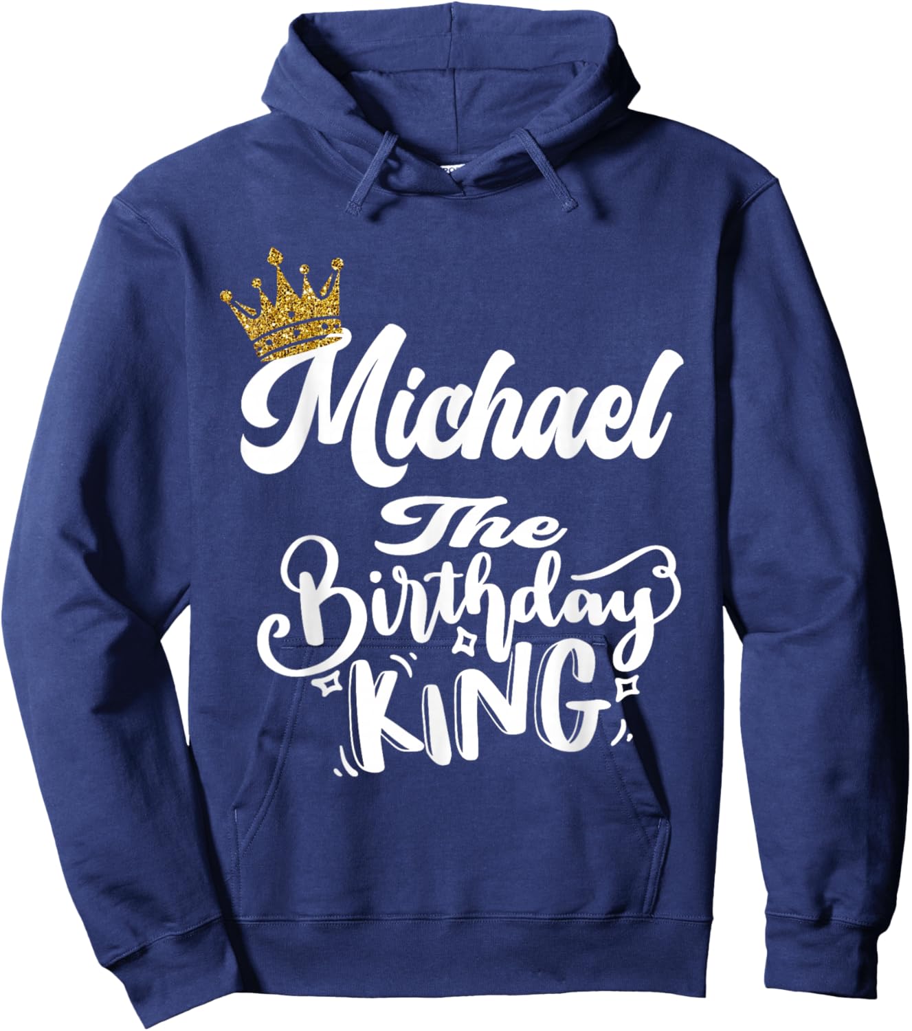 Michael The Birthday King Happy Birthday Shirt Men Boys Teen Hoodie - Hoodie | Navy