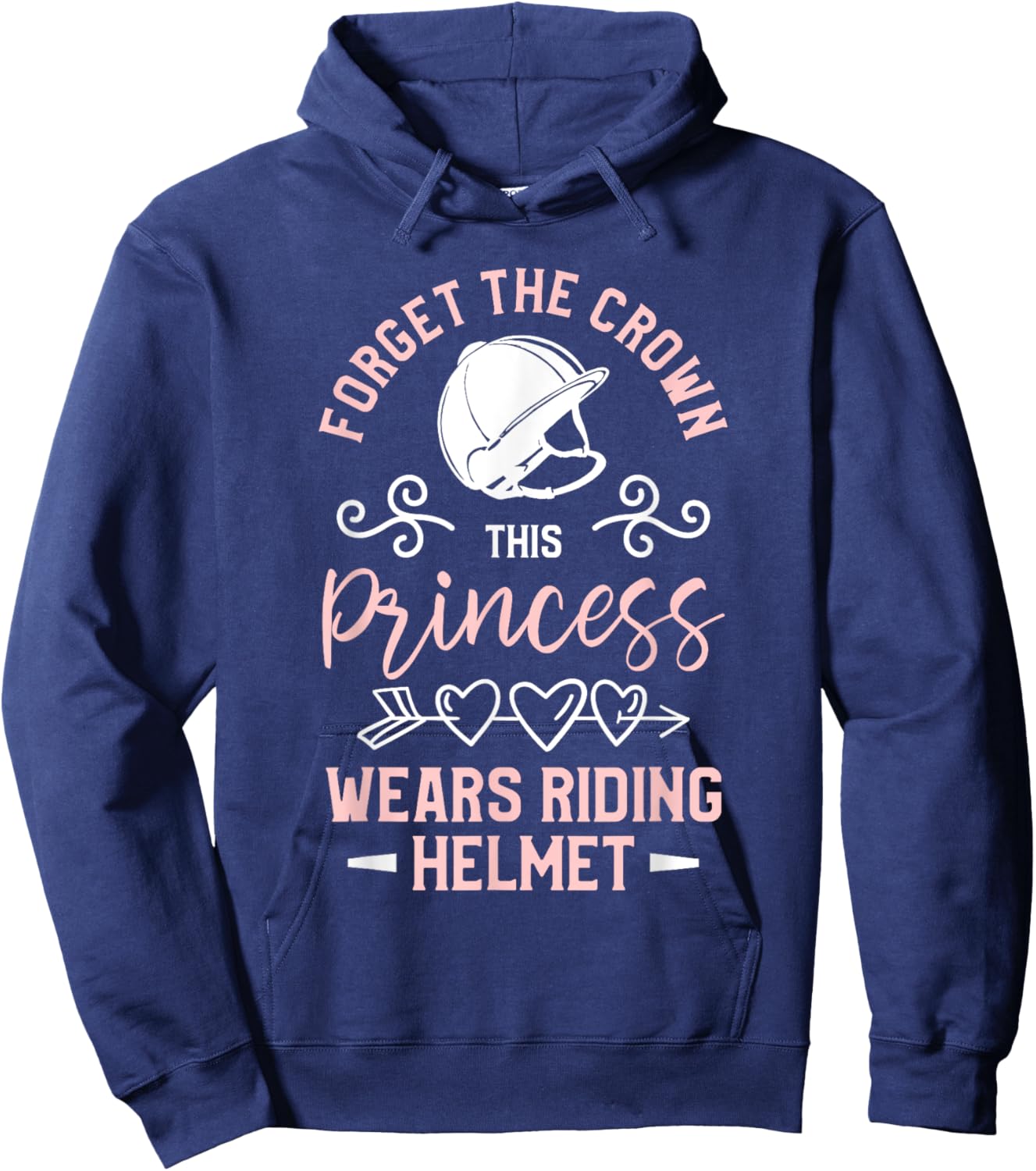 Forget The Crown This Princess Wears Riding Helmet Horseback Hoodie - Hoodie | Navy