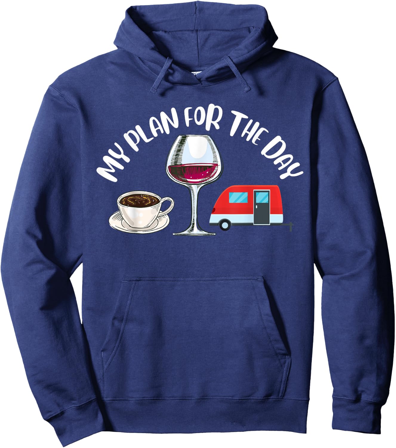 Plan For The Day Coffee Camper Wine Summer Camping Family Women Hoodie - Hoodie | Navy
