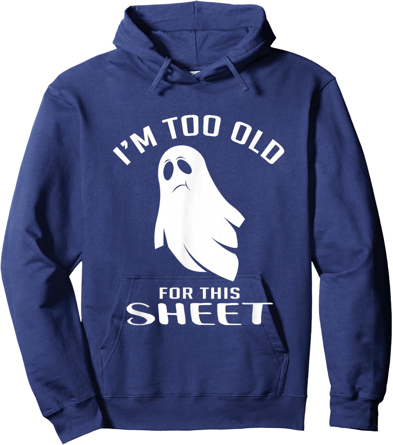 Too Old For This Sheet Halloween Fan Hoodie - Hoodie | Navy