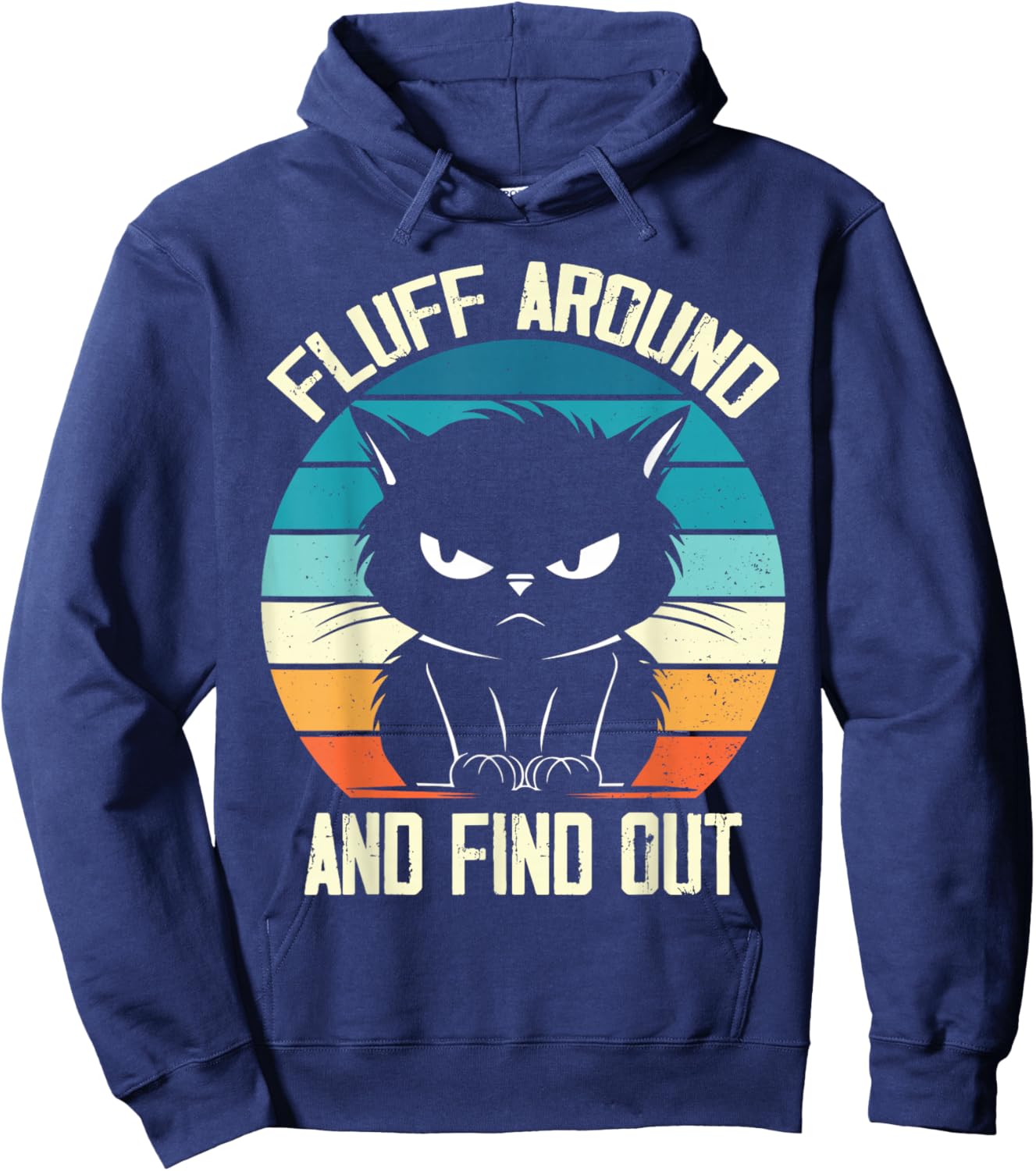 Fluff Around & Find Out, Funny Cat Retro Novelty Women Hoodie - Hoodie | Navy