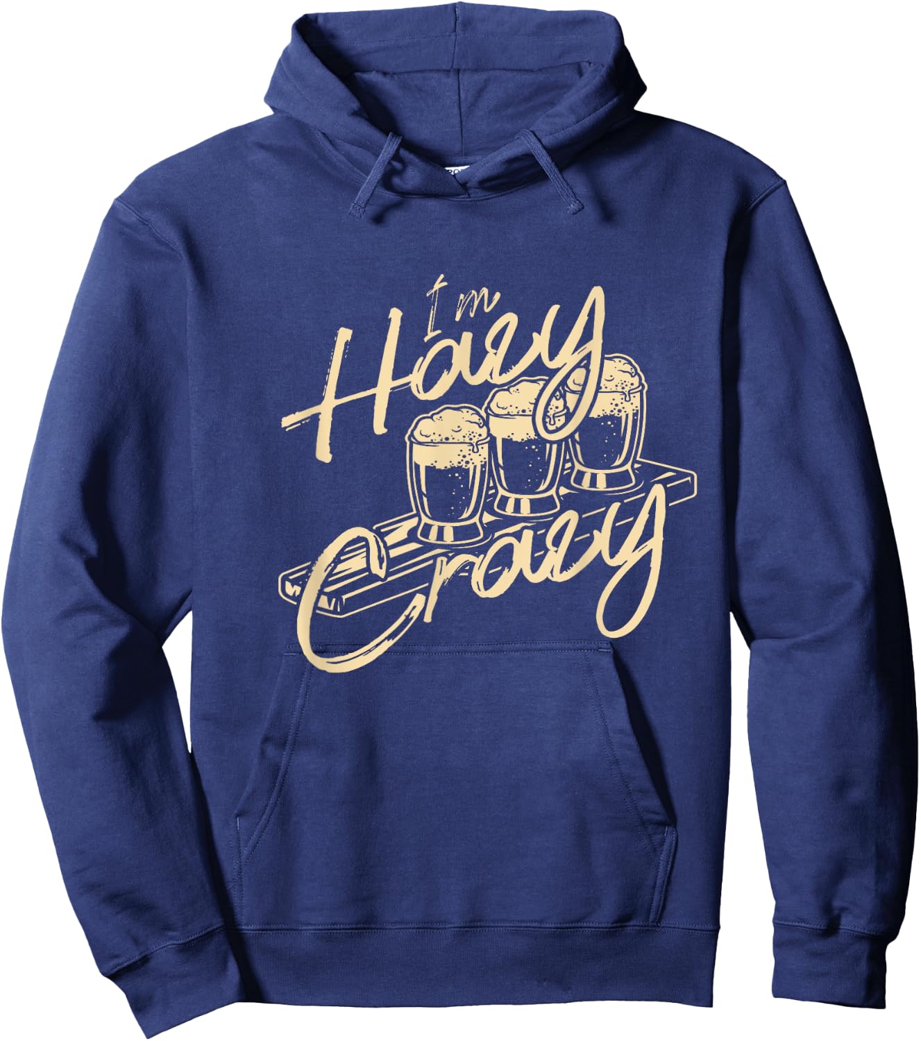 I'm Hazy Crazy Funny IPA Craft Beer Drinking Brewer Gift Hoodie - Hoodie | Navy