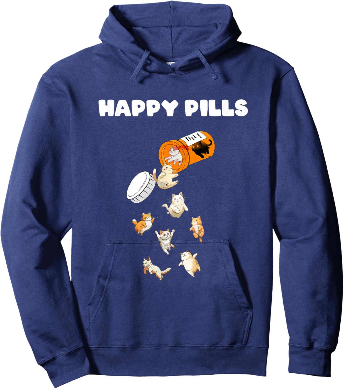Cat Happy Pills Cats Cute Kitten Pill Bottle Medicine Fun Men Women Hoodie - Hoodie | Navy