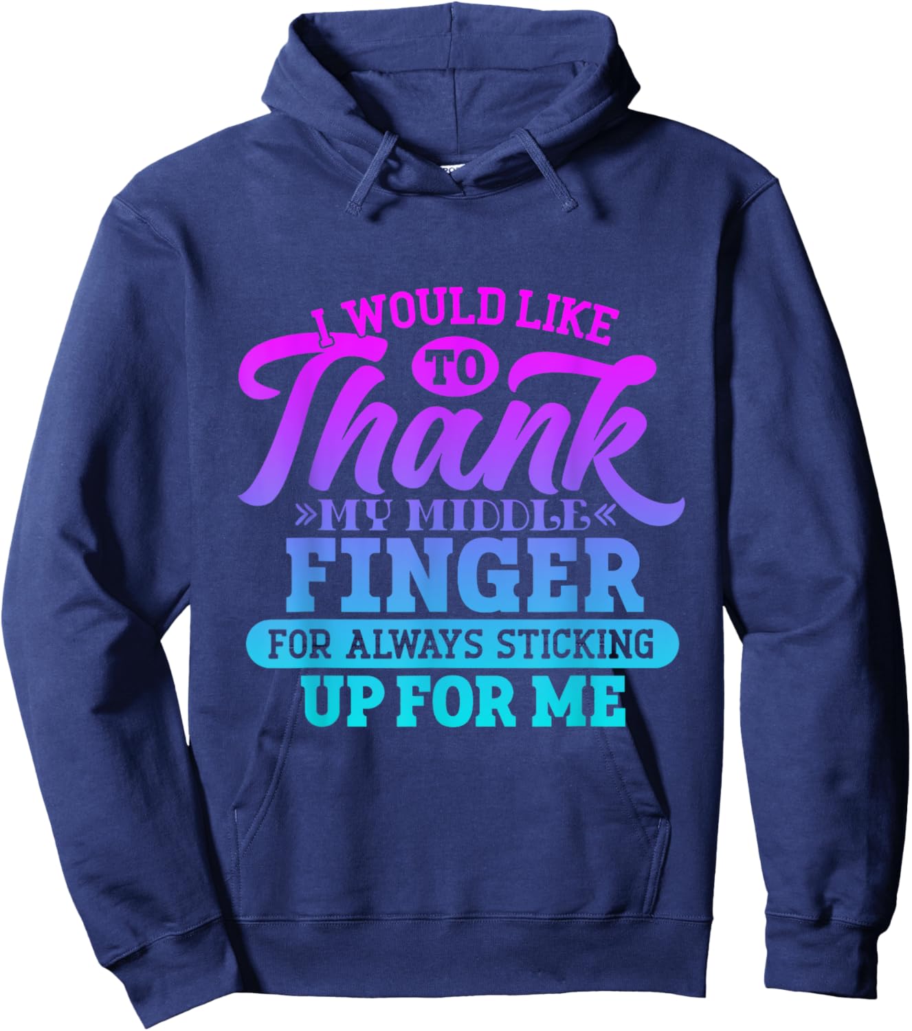 I'd Like To Thank My Middle Finger Funny Sarcasm mother day Hoodie - Hoodie | Navy