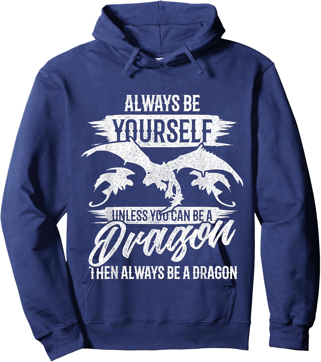 Always Be Yourself Unless You Can Be A Dragon Shirt Hoodie - Hoodie | Navy