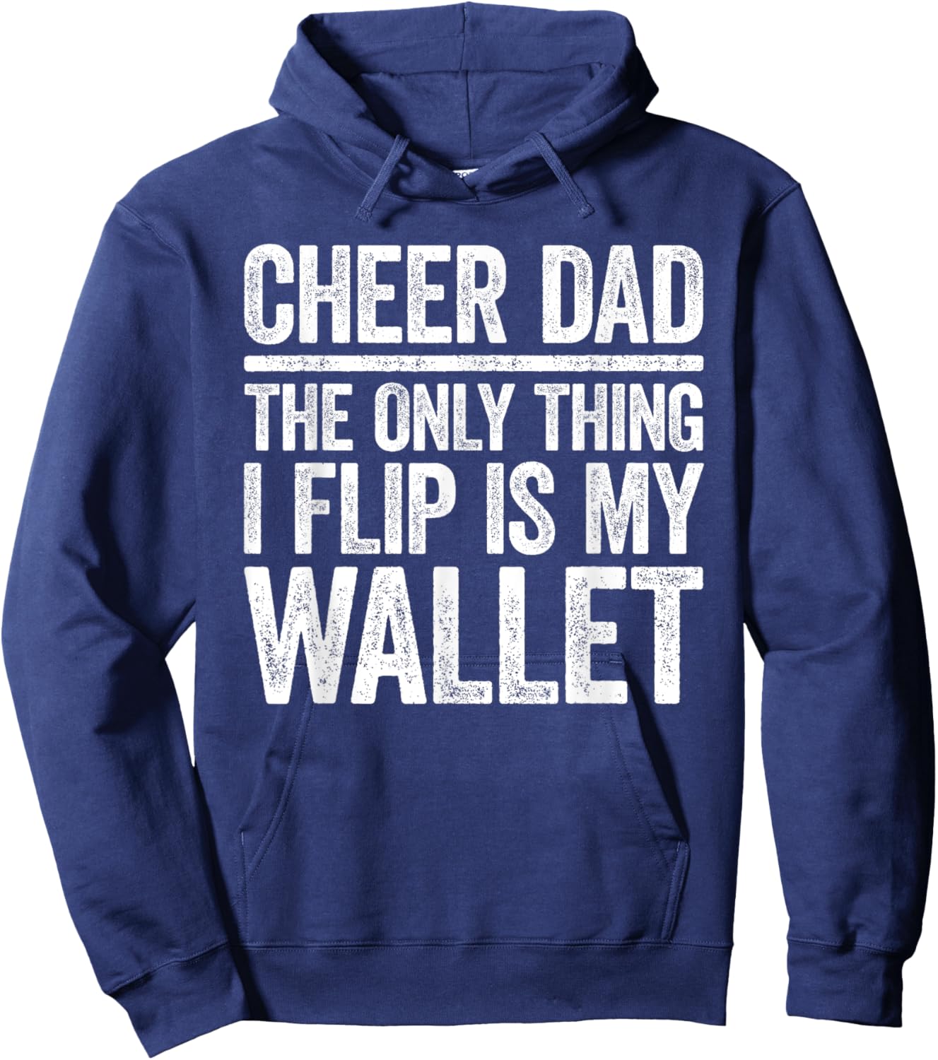 Cheer Dad The Only Thing I Flip Is My Wallet Shirt Funny Men Hoodie - Hoodie | Navy