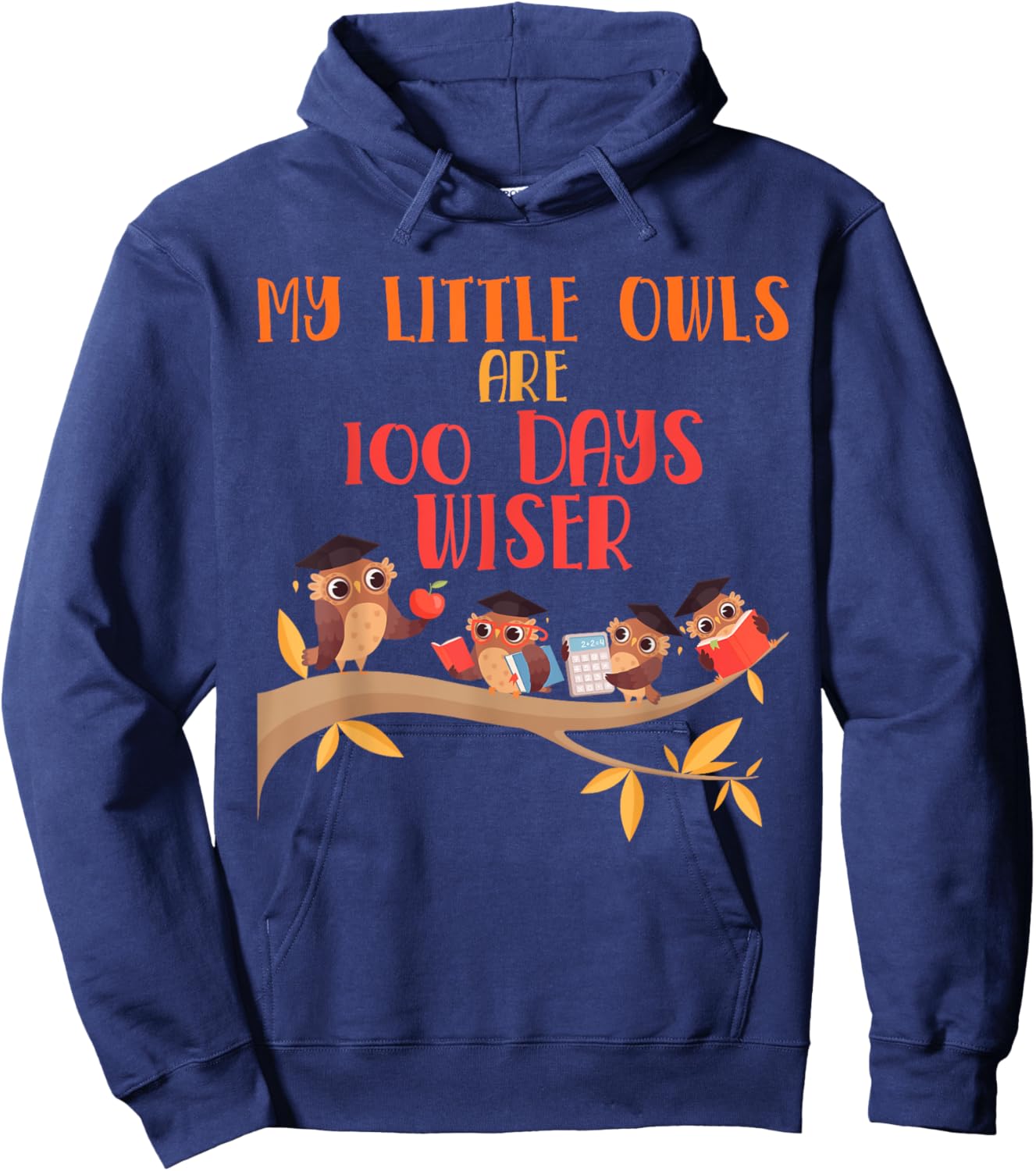 My Little Owls are 100 Days Wiser 100th Day Of School Hoodie - Hoodie | Navy