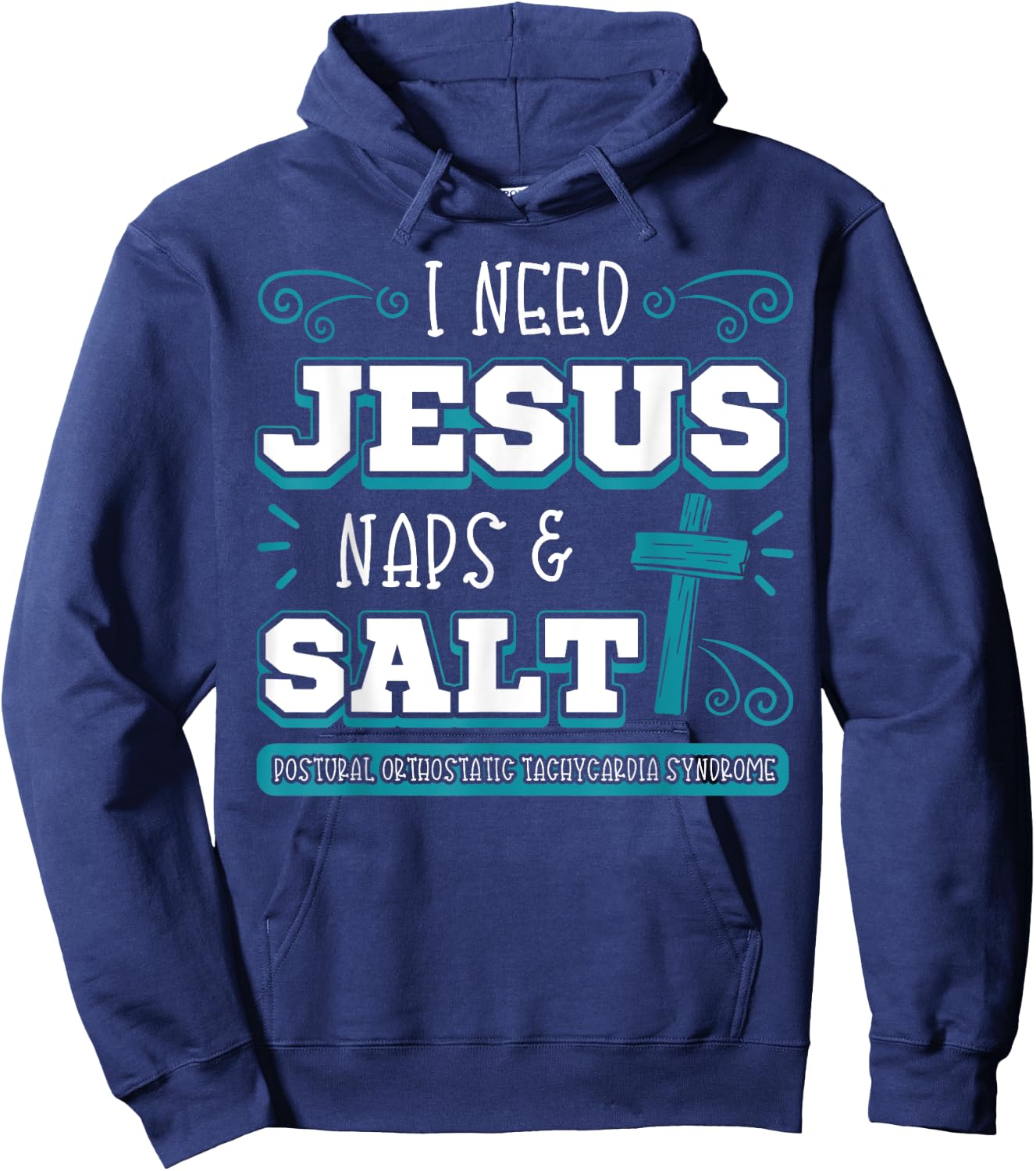 I Need Jesus Nap Salt Dysautonomia Turquoise Ribbon POTS Hoodie - Hoodie | Navy