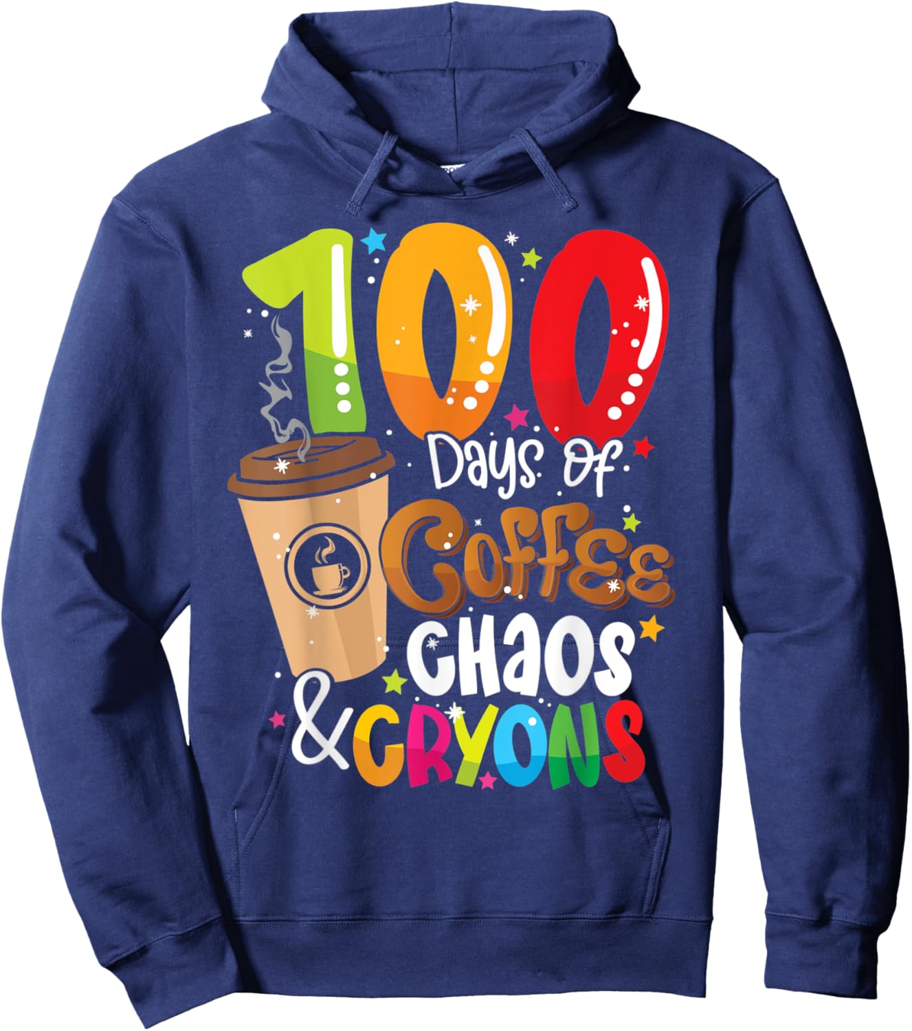 100 Days of Coffee Chaos & Crayons - 100 Days School Teacher Women Hoodie - Hoodie | Navy