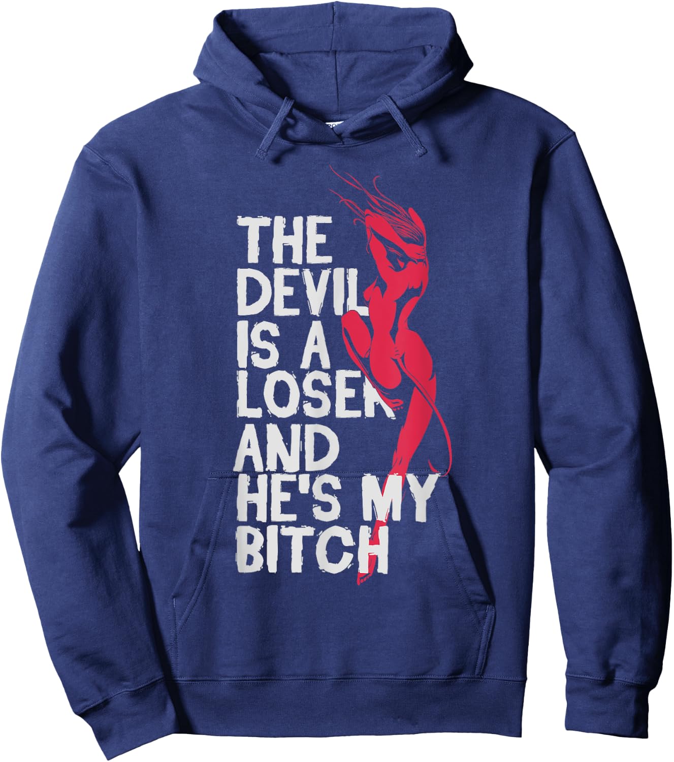 Christian Believer The Devil Is a Loser He's My Bitch Shirts Hoodie - Hoodie | Navy