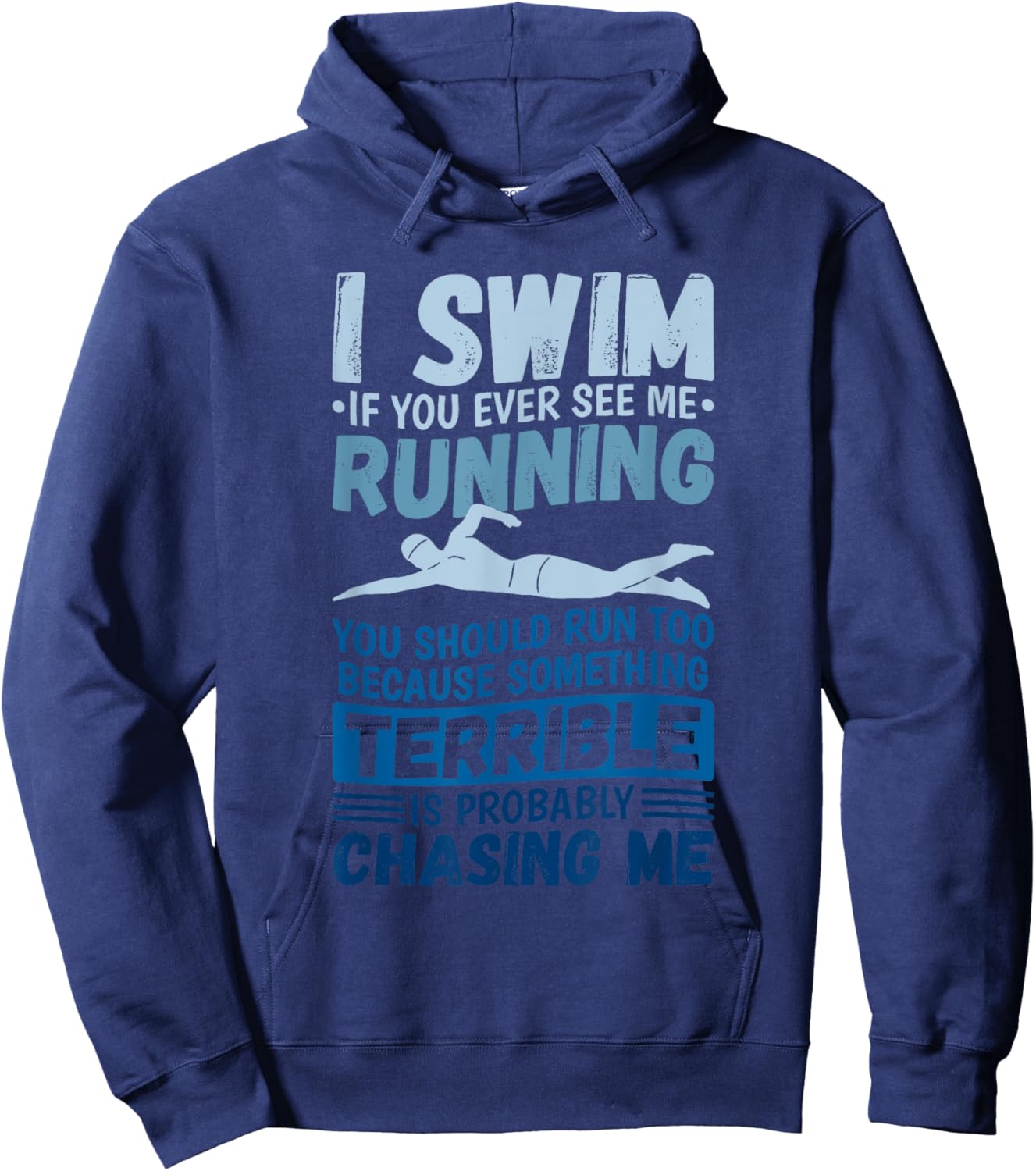 I Swim If You Ever See Me Running You Should Run, Swimmer Hoodie - Hoodie | Navy