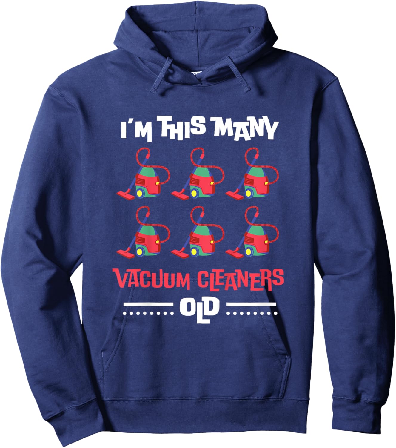 Kids I'm This Many Vacuum Cleaners Old - 6th Birthday 6 Years old Hoodie - Hoodie | Navy