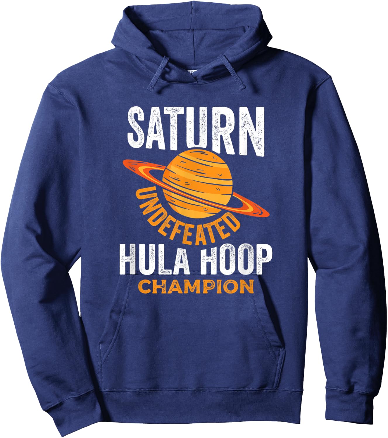 Saturn Undefeated Hula Hoop Champion Space Pun Joke Shirt Hoodie - Hoodie | Navy