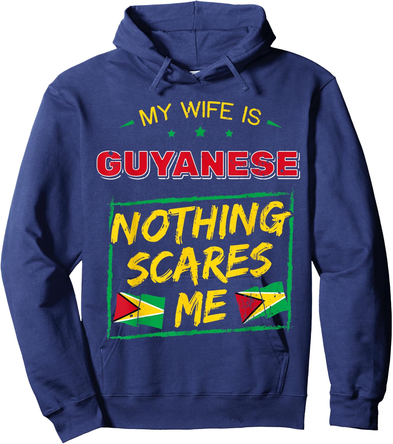 My Wife Is Guyanese Nothing Scares Me Guyana Heritage Proud Hoodie - Hoodie | Navy