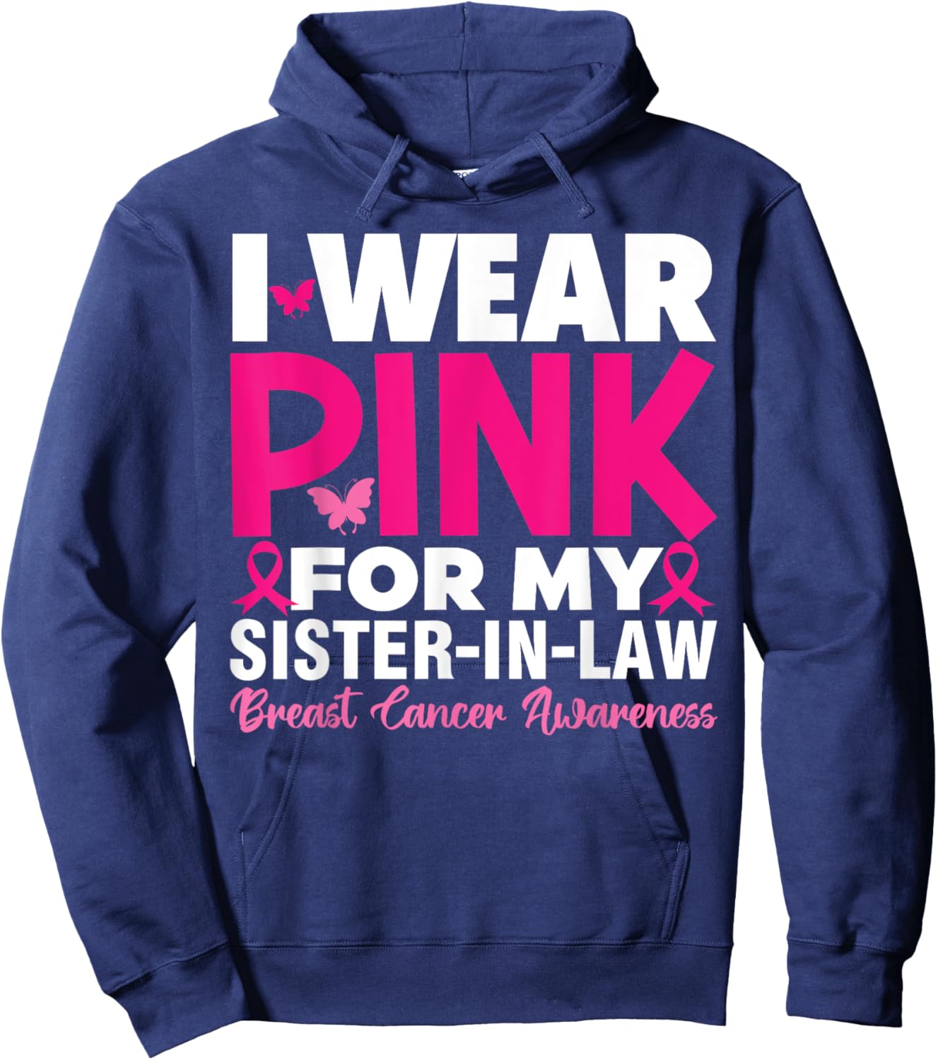 I Wear Pink For My Sister In Law Breast Cancer Awareness Hoodie - Hoodie | Navy