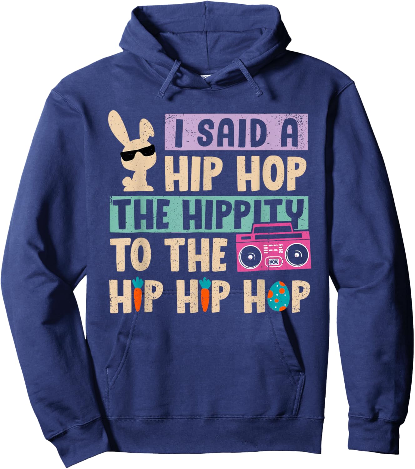 I Said A Hip Hop The Hippity To The Hp Hp Hop Apparel Hoodie - Hoodie | Navy