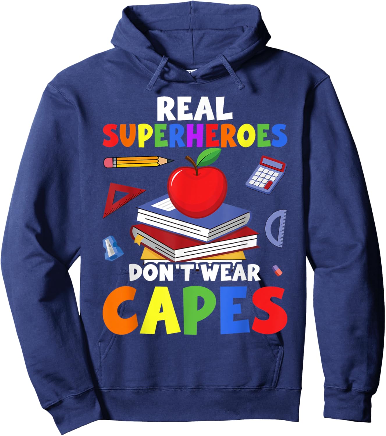 Real Superheroes Wear No Capes. Teacher Design Teach Hoodie - Hoodie | Navy