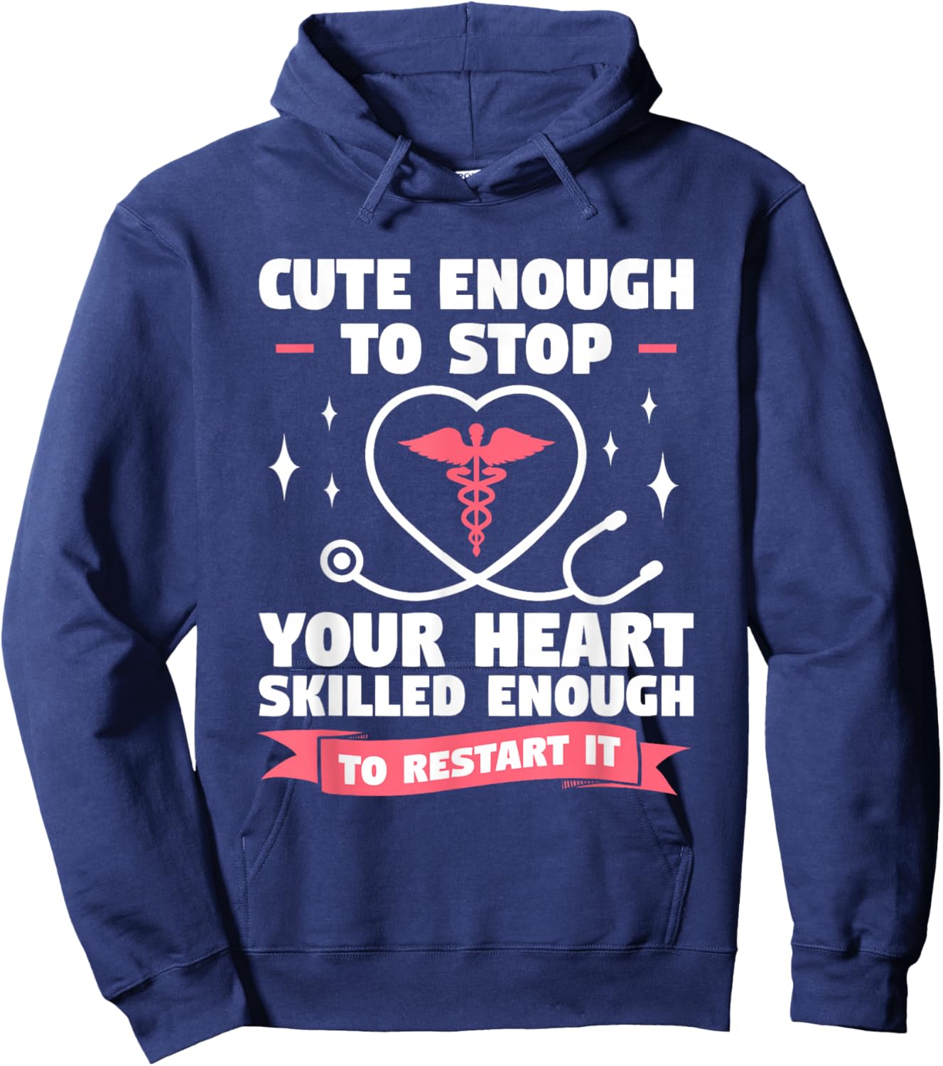 Cute Enough To Stop Your Heart Skilled Enough To Restart It Hoodie - Hoodie | Navy