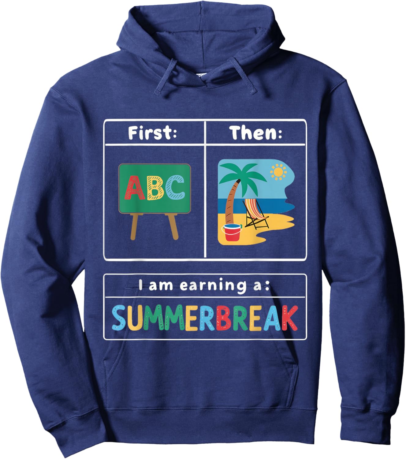 First Teach Then Beach I Am Earning A Summer Break Teacher Hoodie - Hoodie | Navy