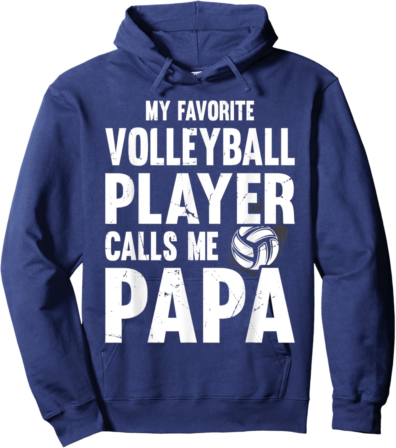 My Favorite Volleyball Player Calls Me Papa, Proud Dad Hoodie - Hoodie | Navy
