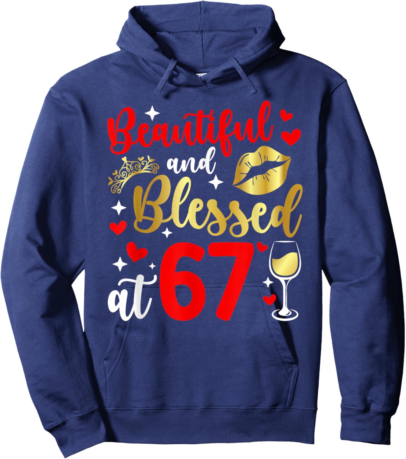 Blessed At 67 Year Old 67th Birthday It's My 67th Bday Hoodie - Hoodie | Navy