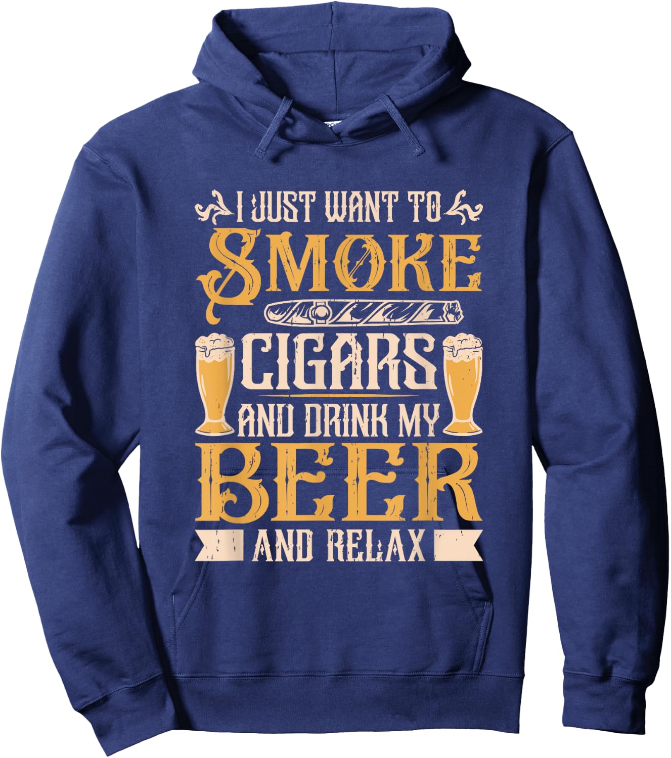 Smoke Cigars Drink Beer And Relax Cigar Smoking Cigar Smoker Hoodie - Hoodie | Navy