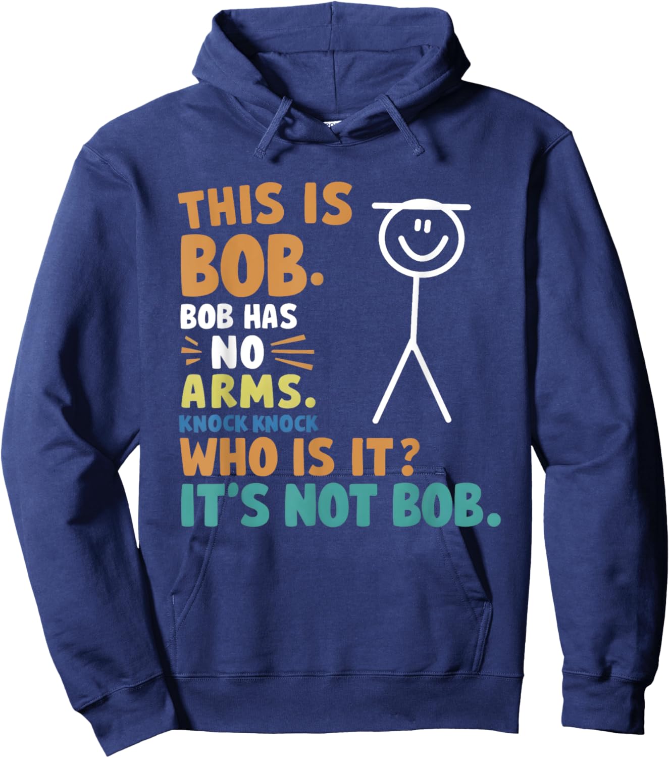 This Is Bob Bob Has No Arms Knock Knock Who Is It? Hoodie - Hoodie | Navy